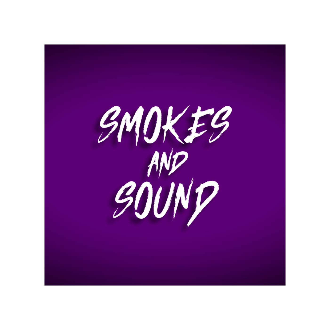 The Smokes and Sound Podcast