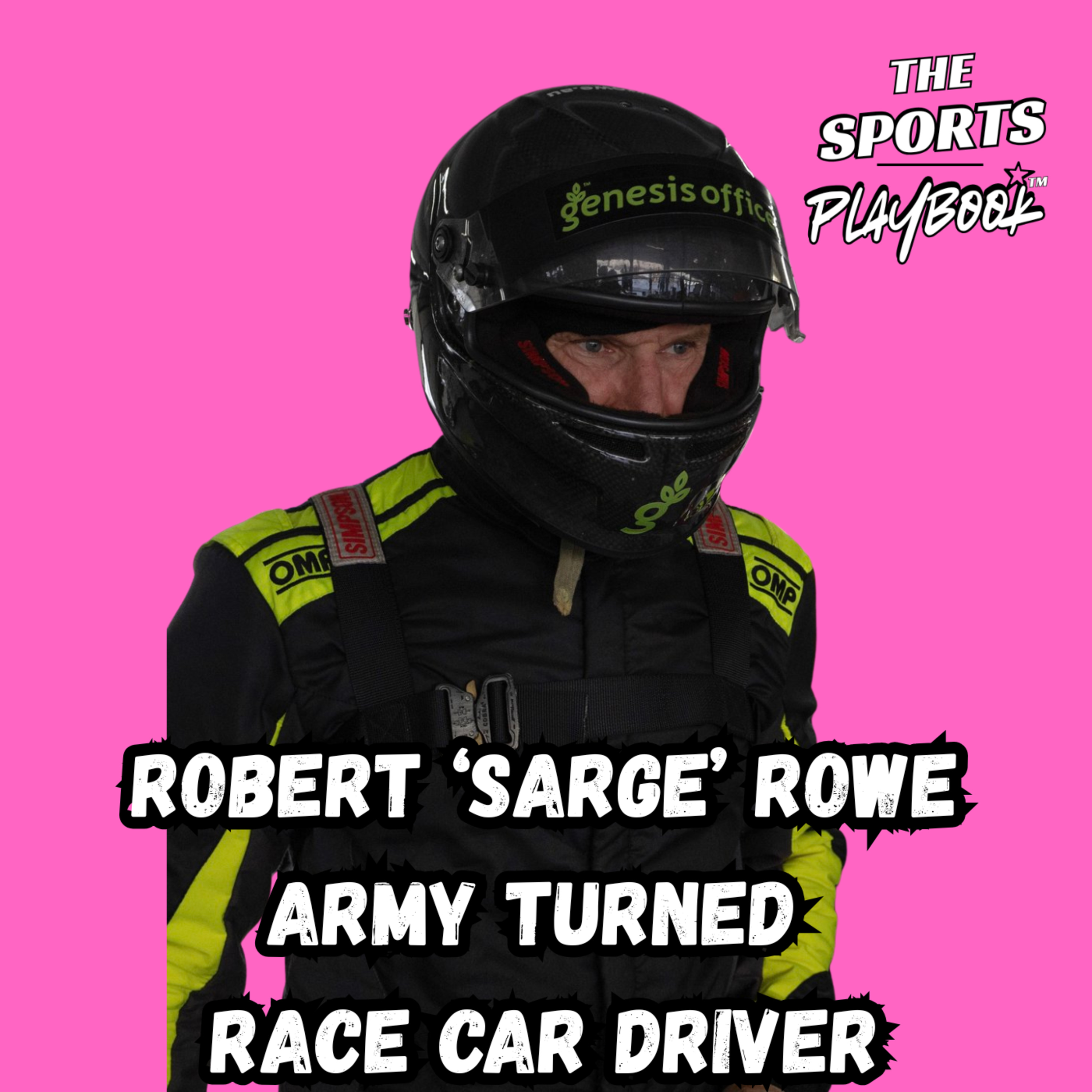 #6 - Robert 'Sarge' Rowe - (Army to Race Car Driver) episode artwork