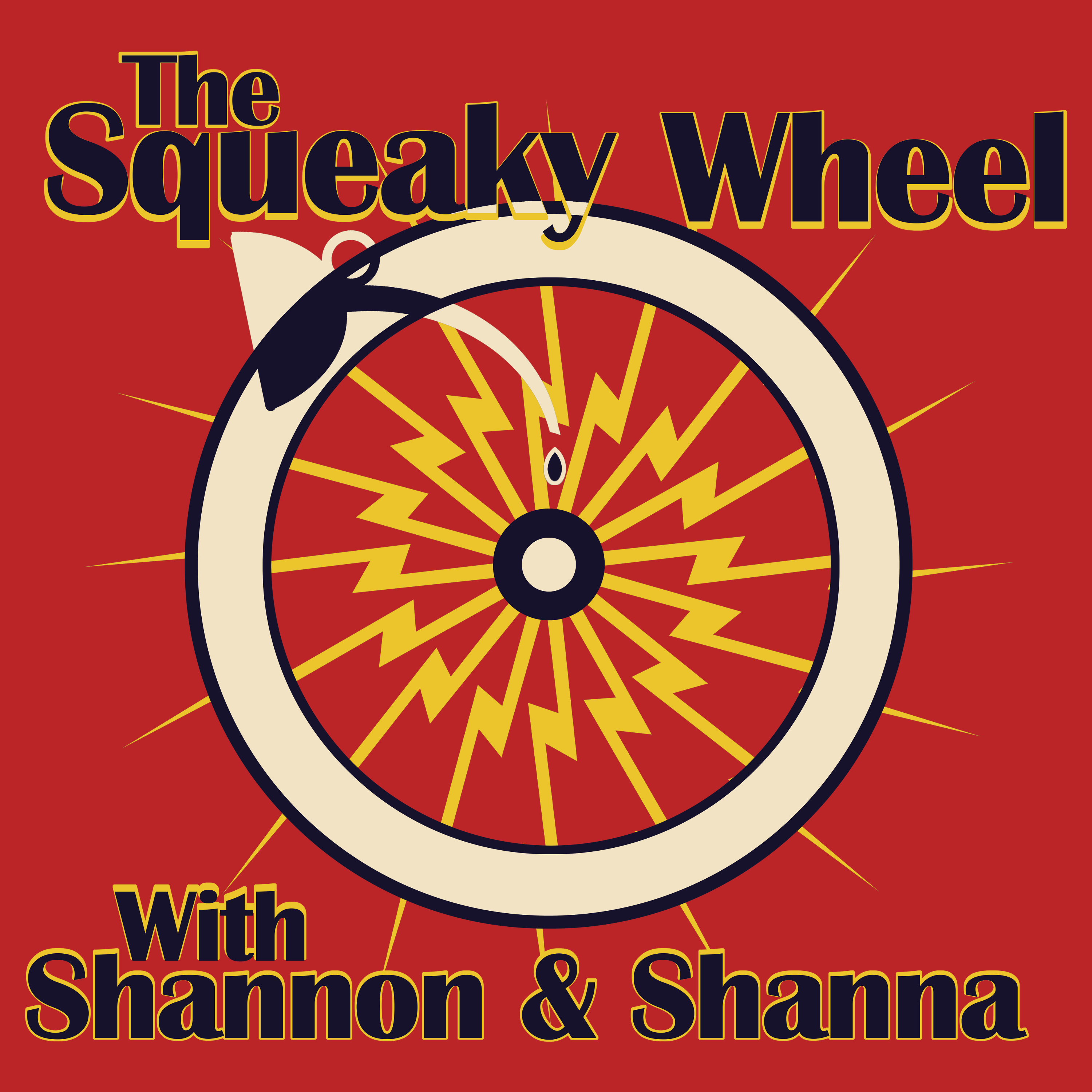 The Squeaky Wheel with Shannon & Shanna