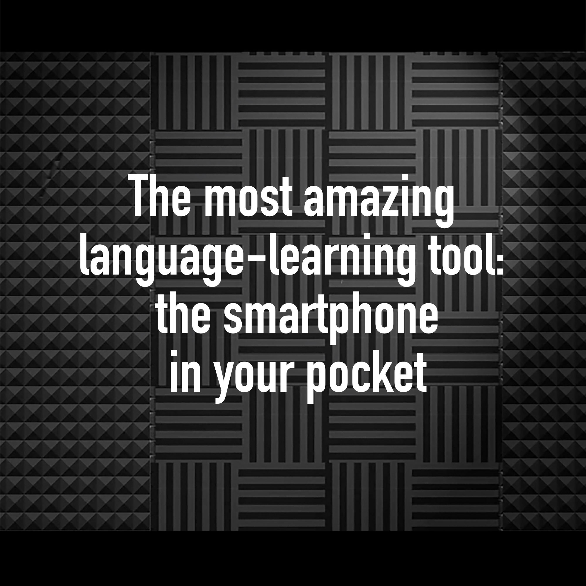 The most amazing language-learning tool - Your smartphone