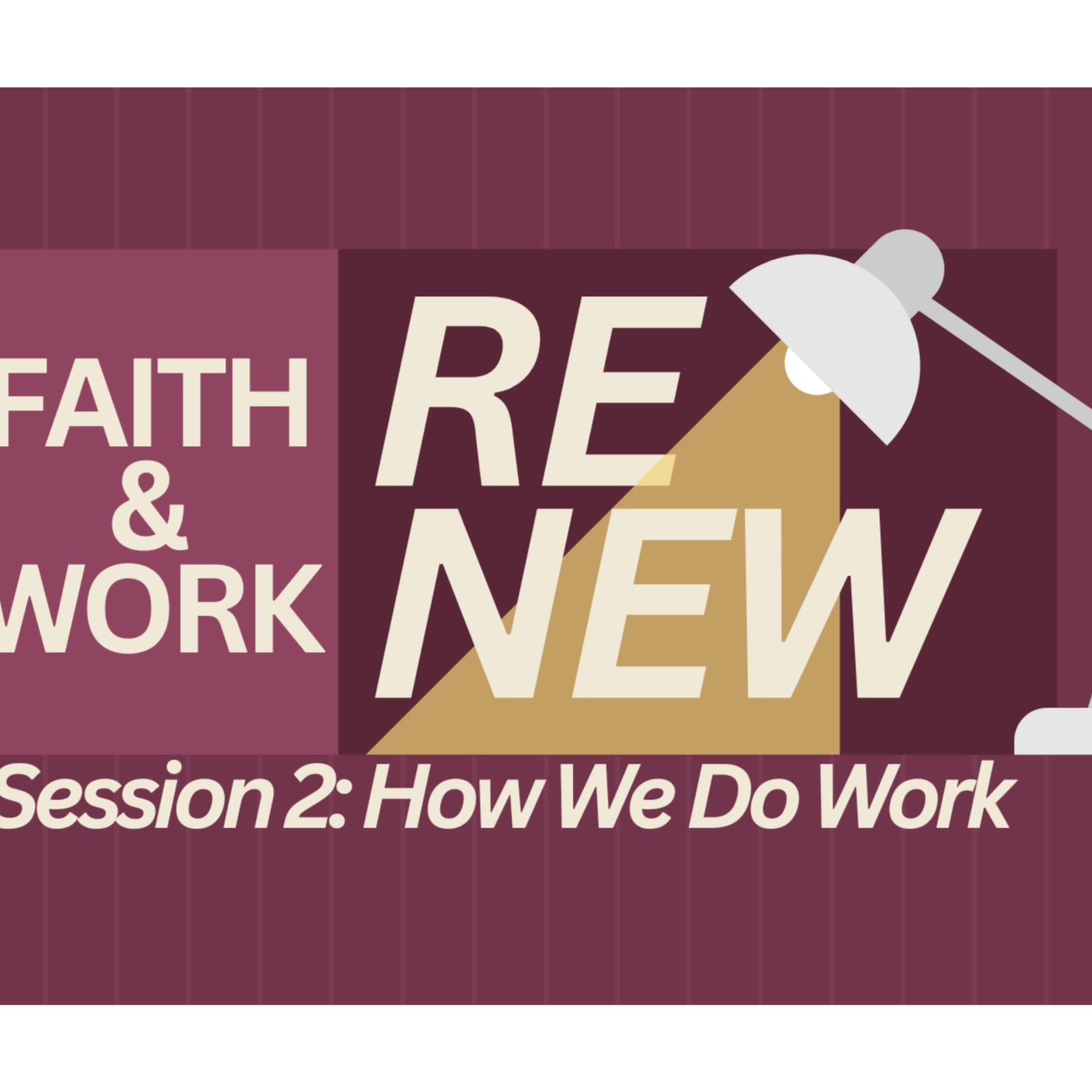RENEW: Faith & Work - Session 2: How We Do Work episode artwork
