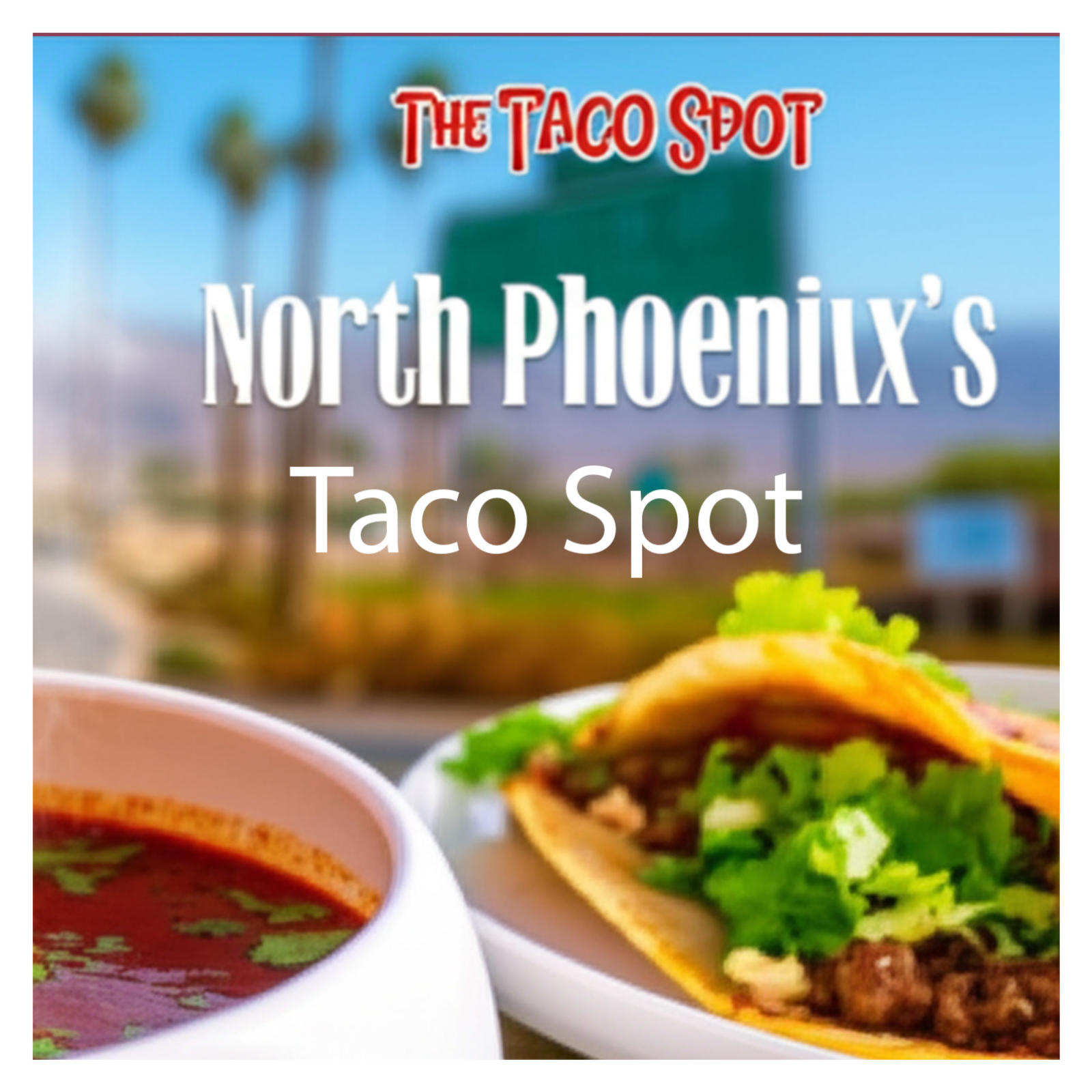 Why Someone Drove from Prescott to North Phoenix for Birria Tacos - The Taco Spot Story episode artwork