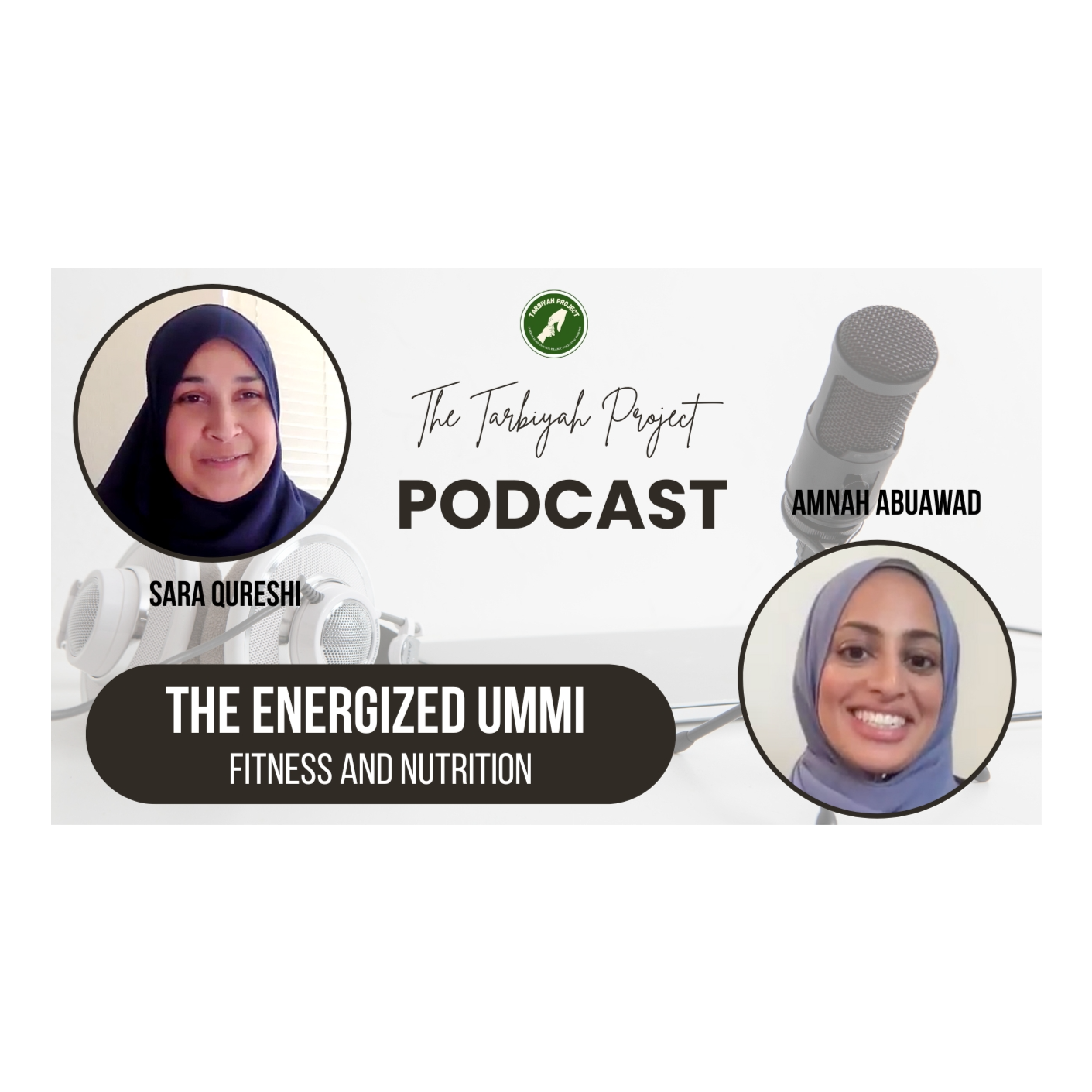 The Energized Ummi: Fitness and Nutrition | Tarbiyah Project Podcast | Amnah Abuawad