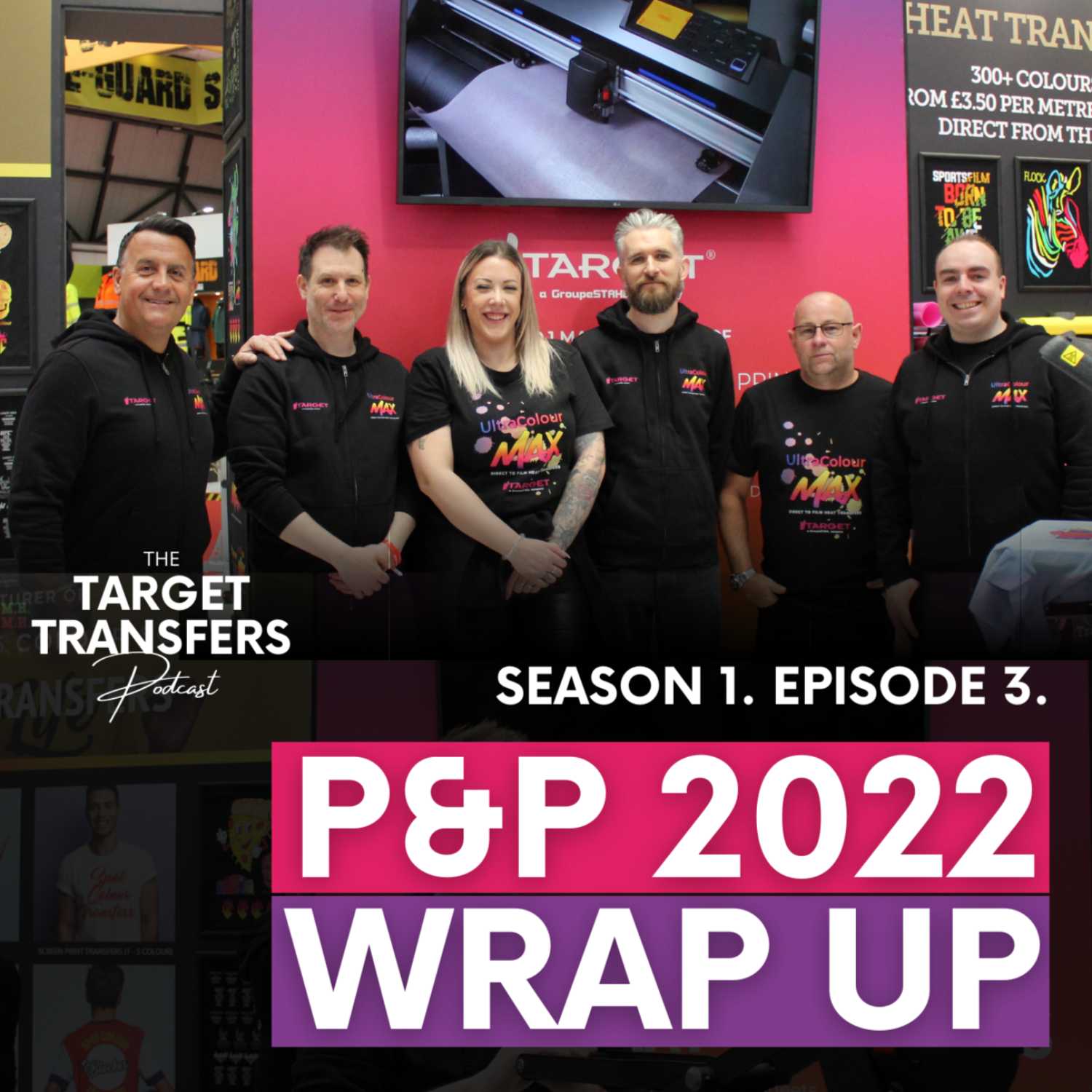 #3 Printwear & Promotion Wrap Up 2022 | The Target Transfers Podcast S1 E3