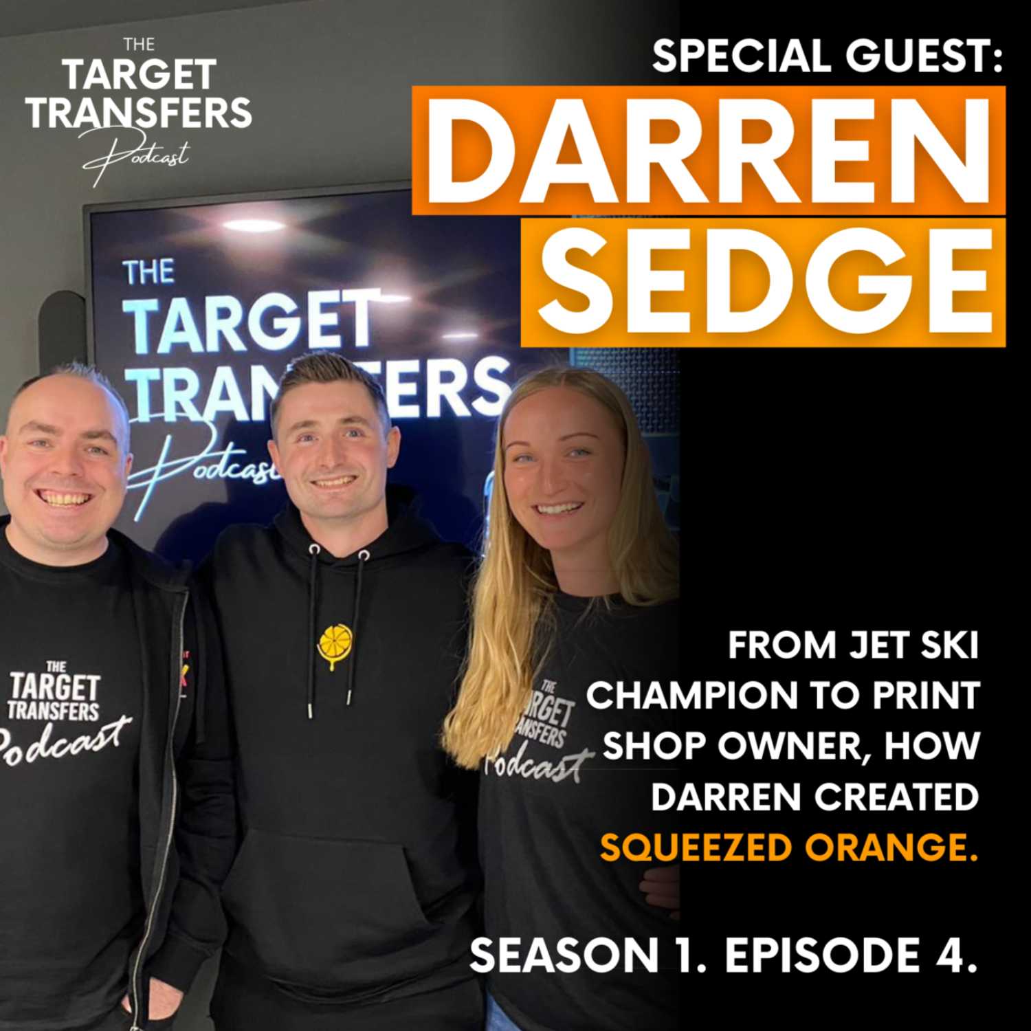 #4 How Jet Ski Champion Darren Sedge Created & Grew Squeezed Orange Print Shop | Target Transfers Podcast S1 E4