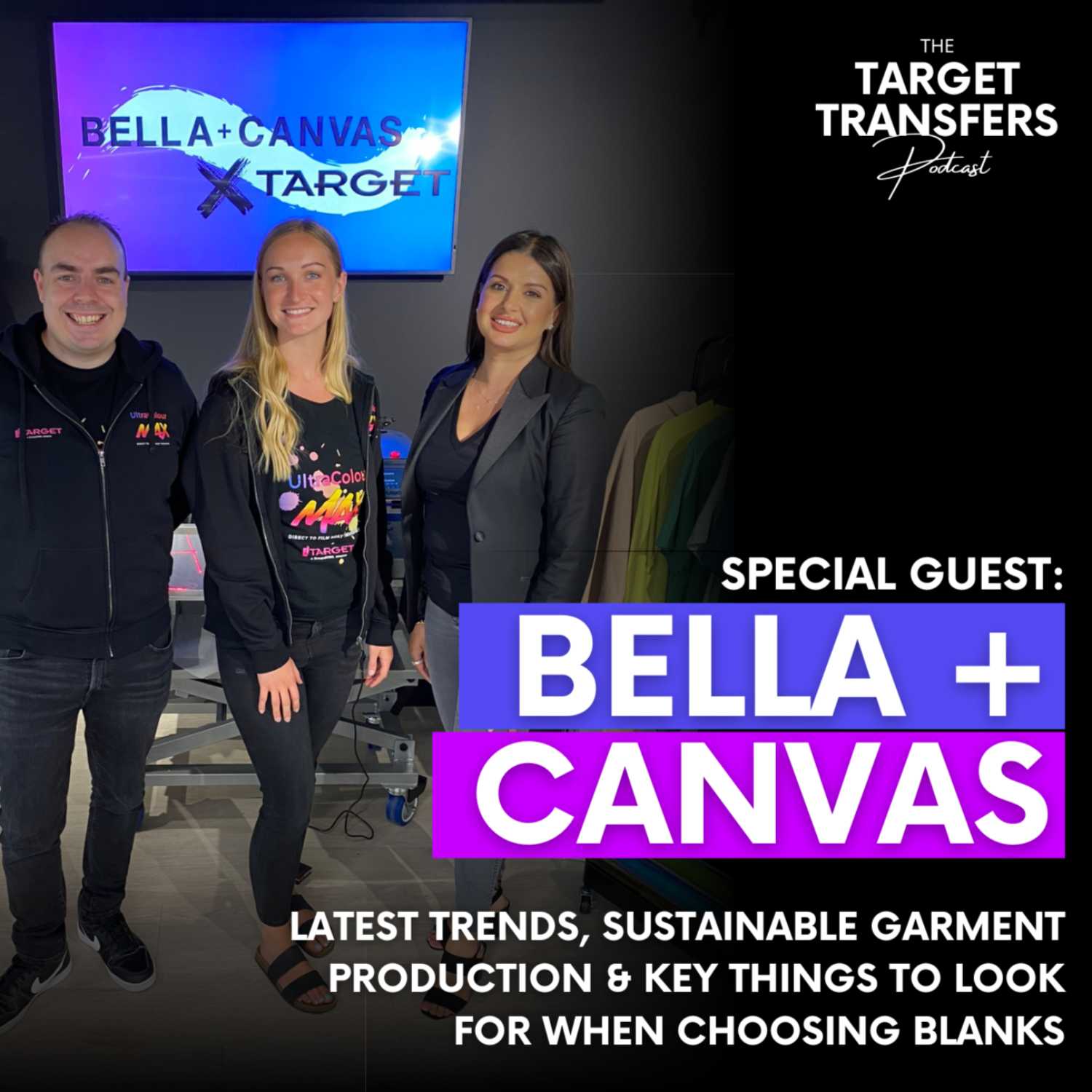 #8 Bella Canvas on Sustainable Garment Production & Best Selling Products | Target Transfers Podcast