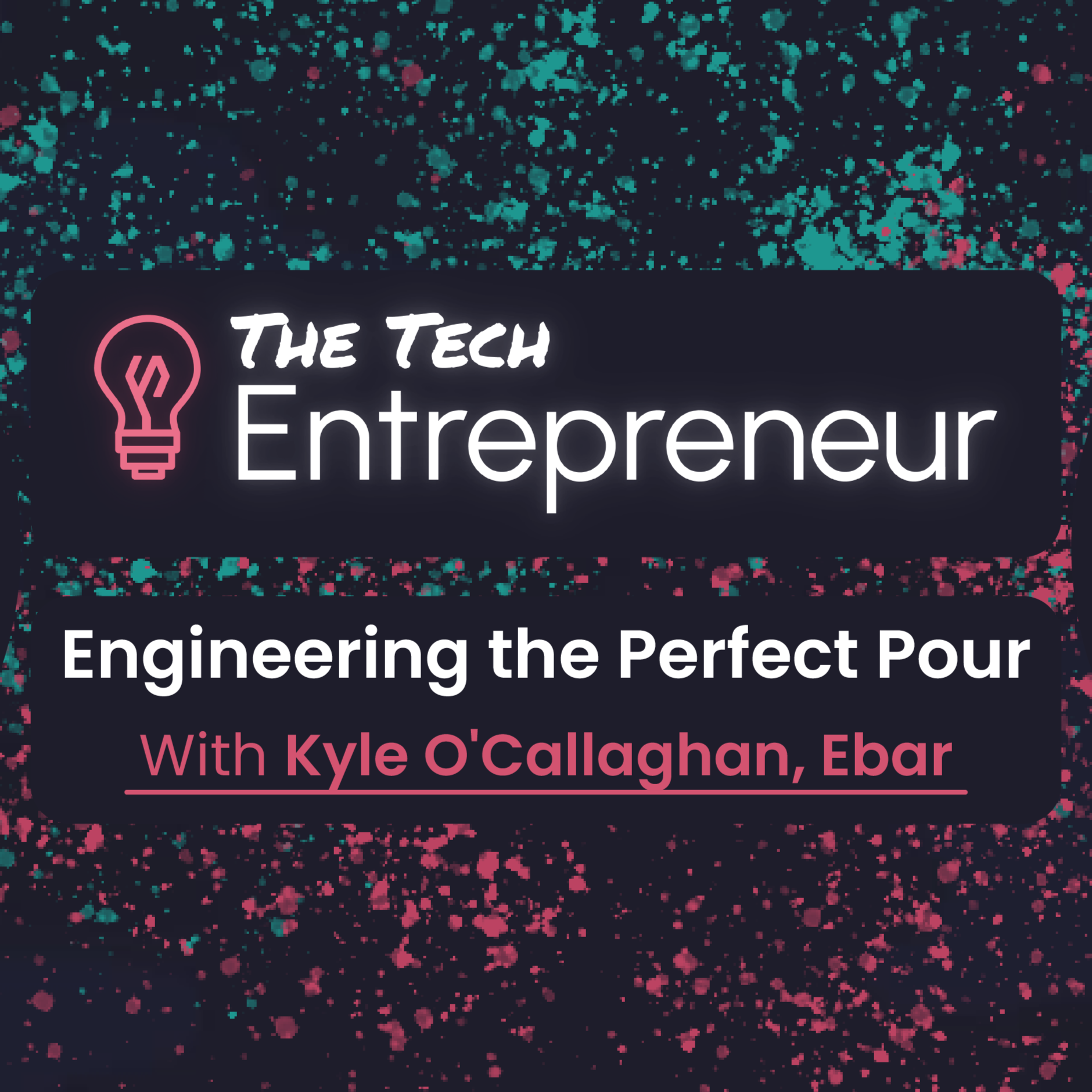 Engineering the Perfect Pour: Kyle O’Callaghan, EBar