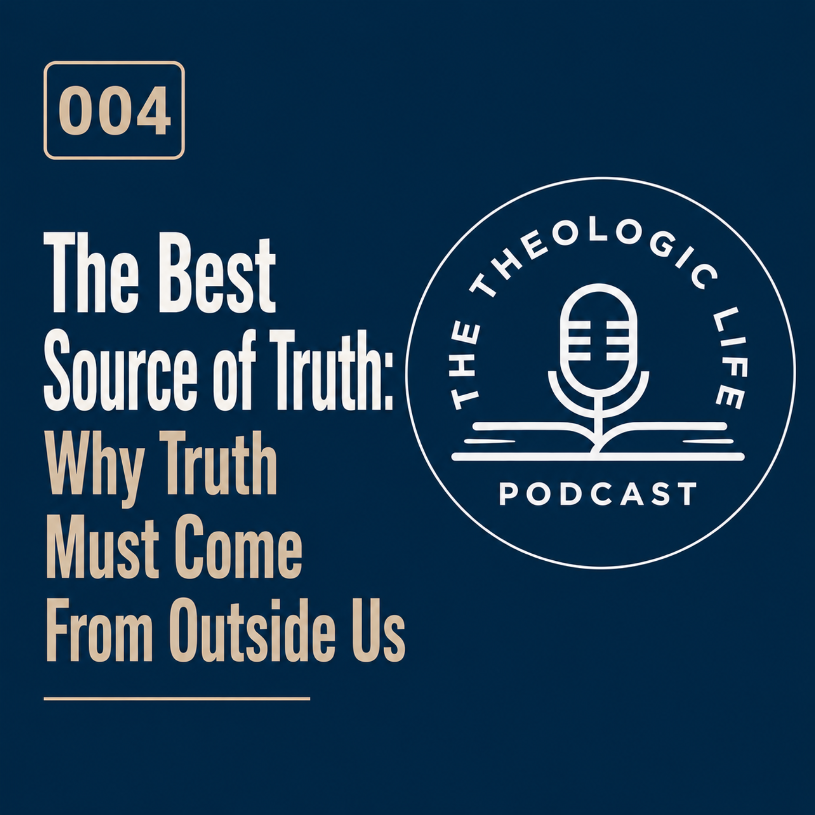 The Best Source of Truth: Why Truth Must Come From Outside Us episode artwork