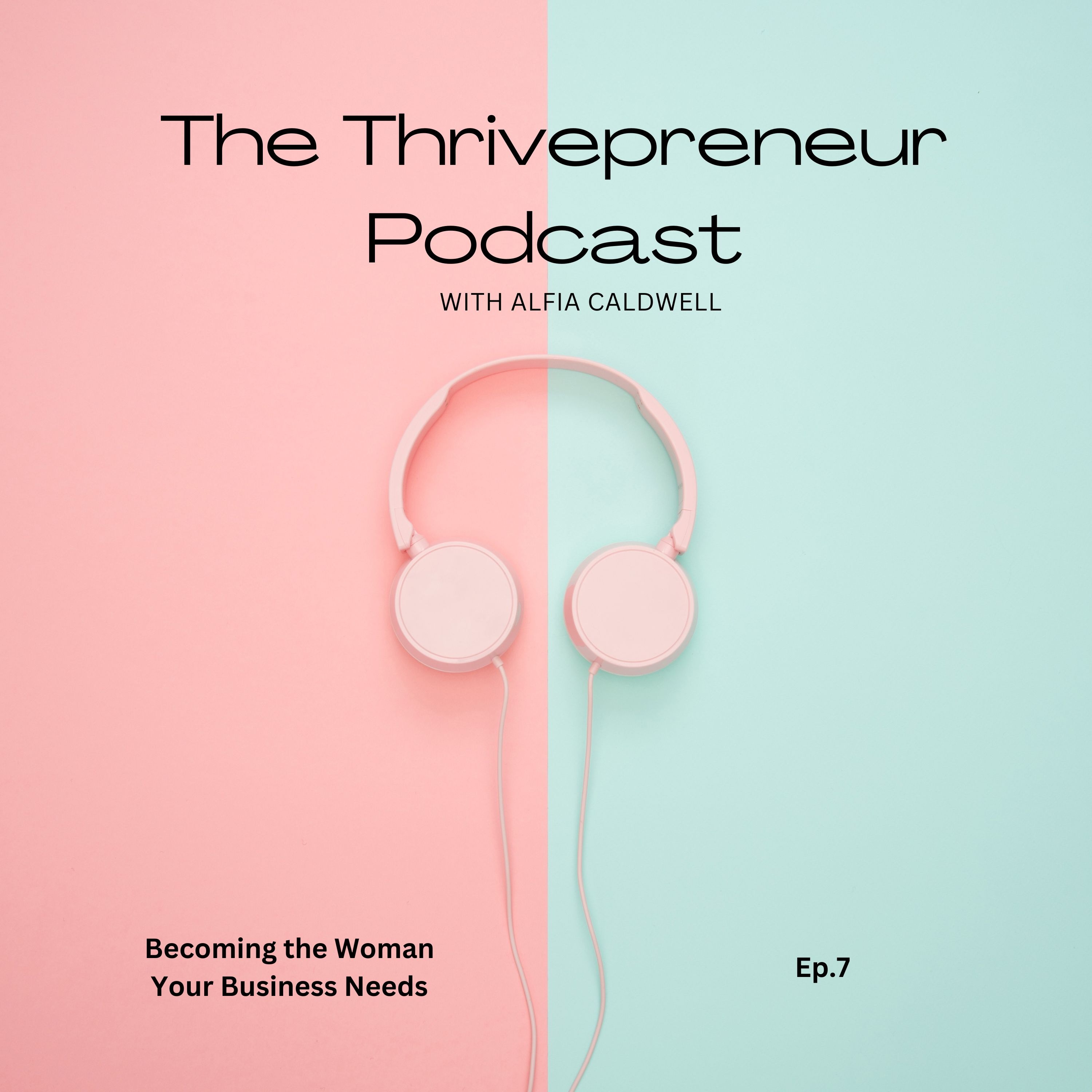The Thrivepreneur Podcast: Helping Women Thrive In Entrepreneurship