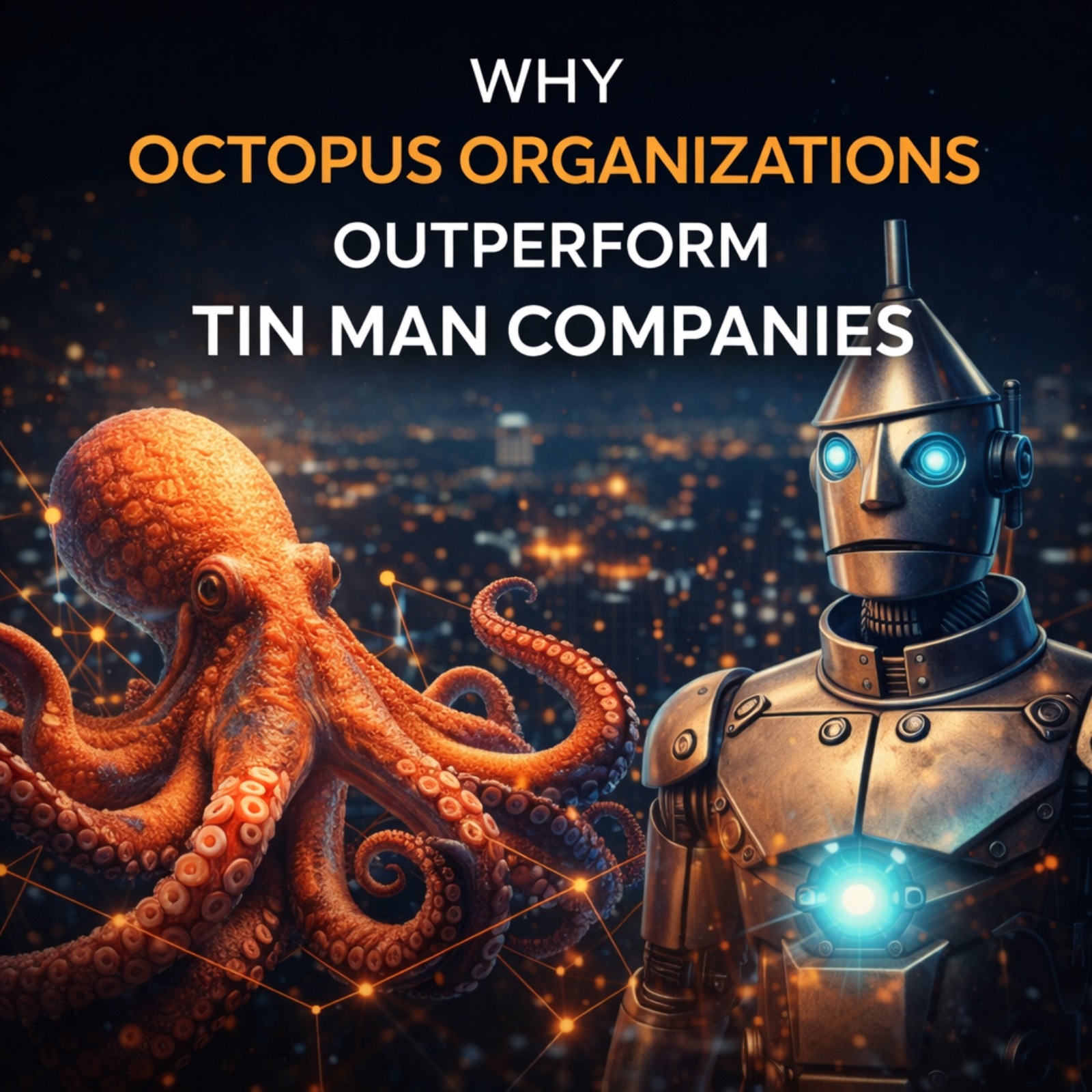 Why Octopus Organizations Outperform Tin Man Companies episode artwork