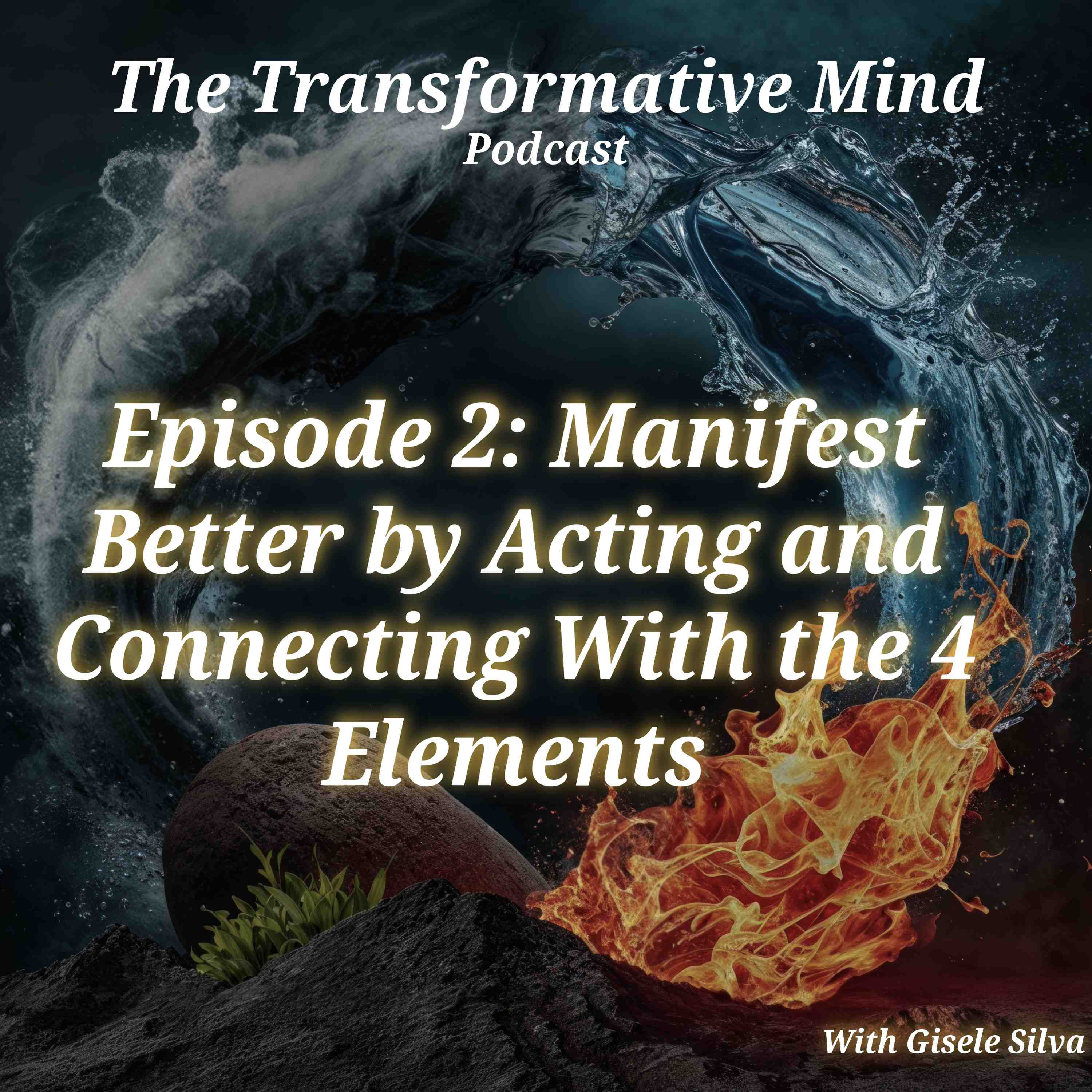 Manifest Like a Pro by Taking Action & Connecting With the 4 Elements episode artwork