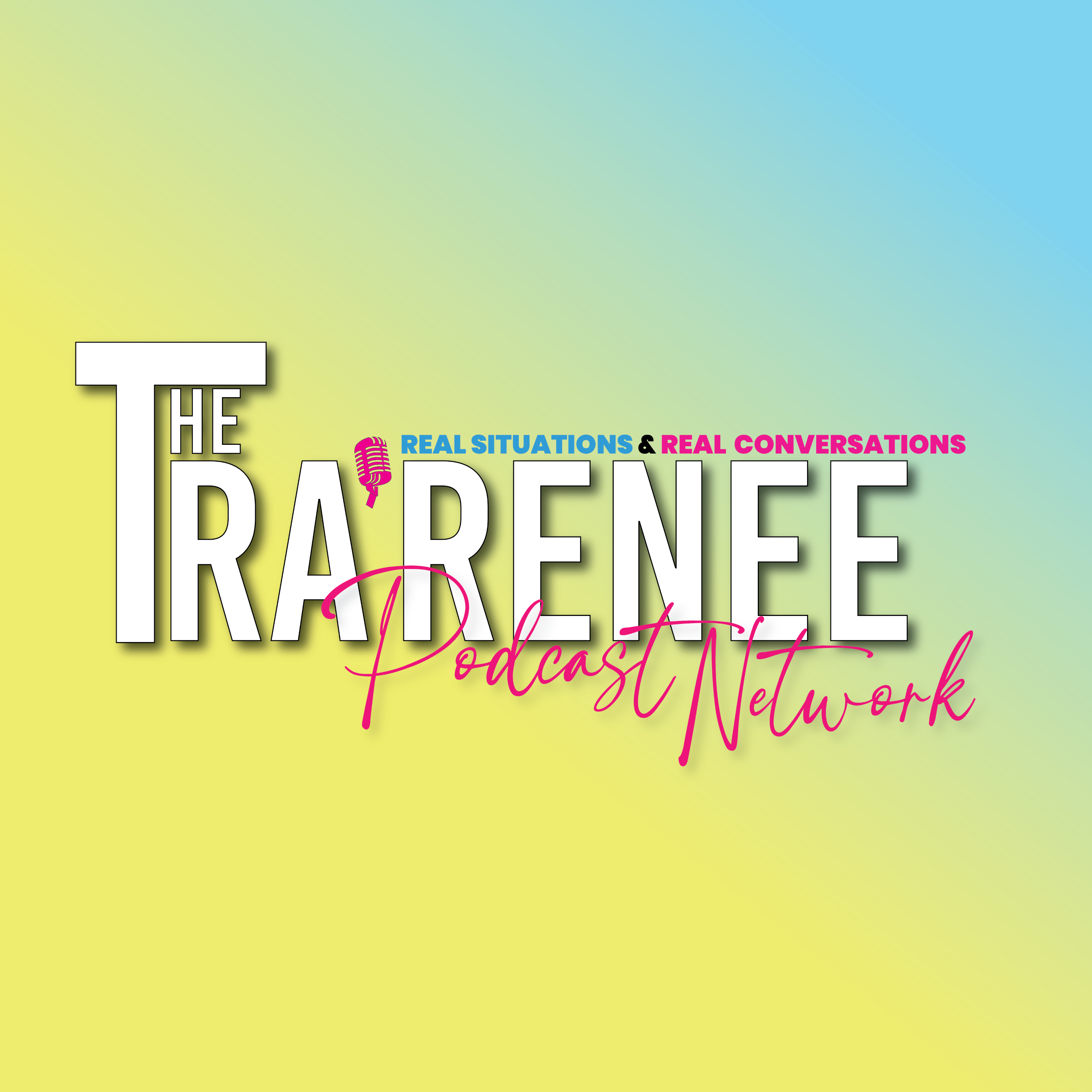 The Tra\'Renee Podcast Network