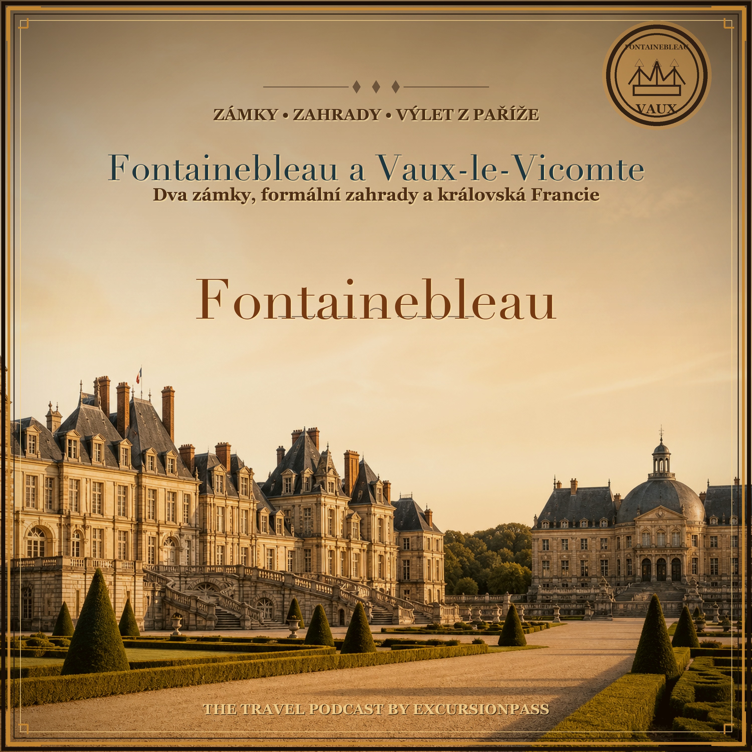 Celodenní výlet z Paříže k zámkům Fontainebleau a Vaux-le-Vicomte episode artwork
