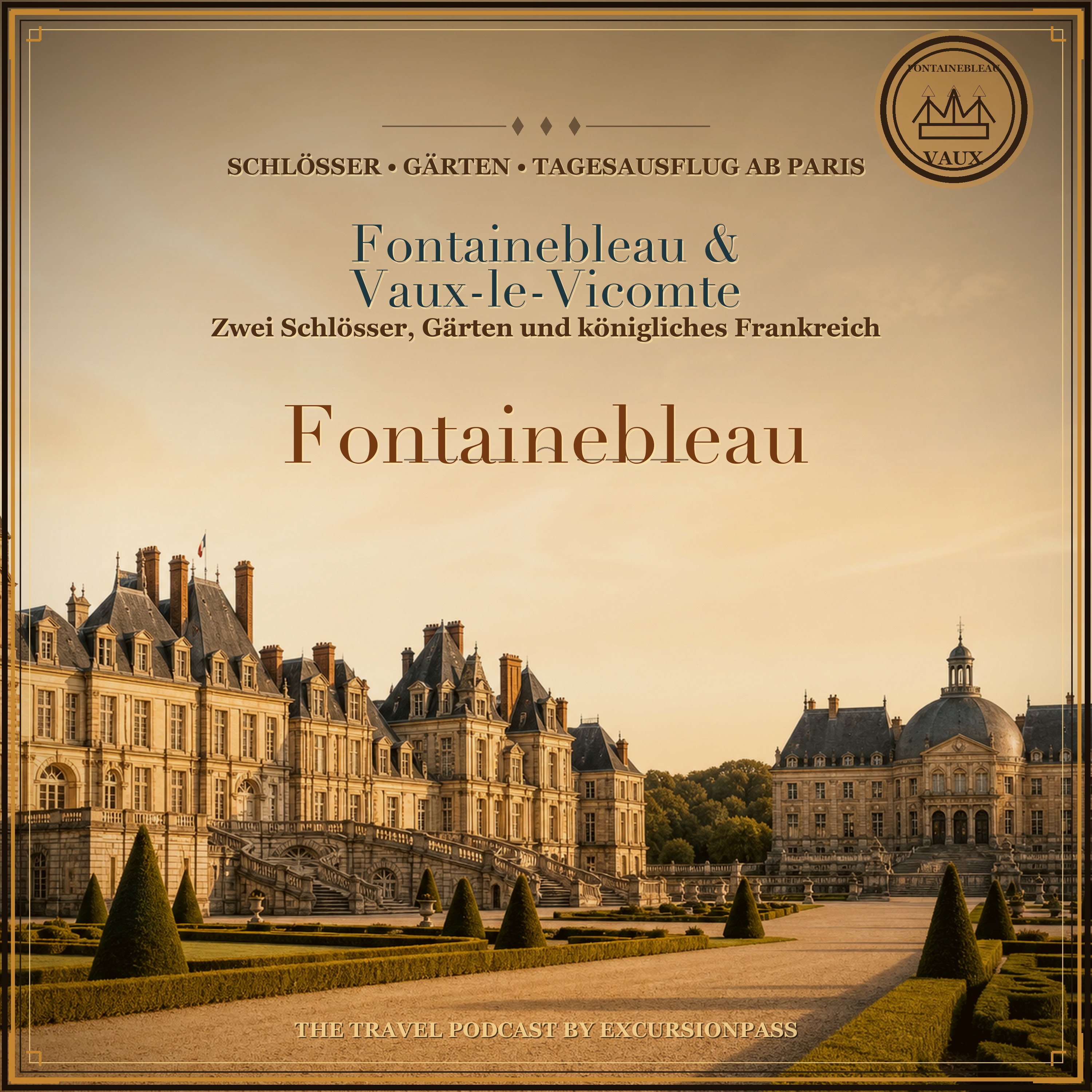 Tagesausflug ab Paris zu den Schlössern Fontainebleau und Vaux-le-Vicomte episode artwork