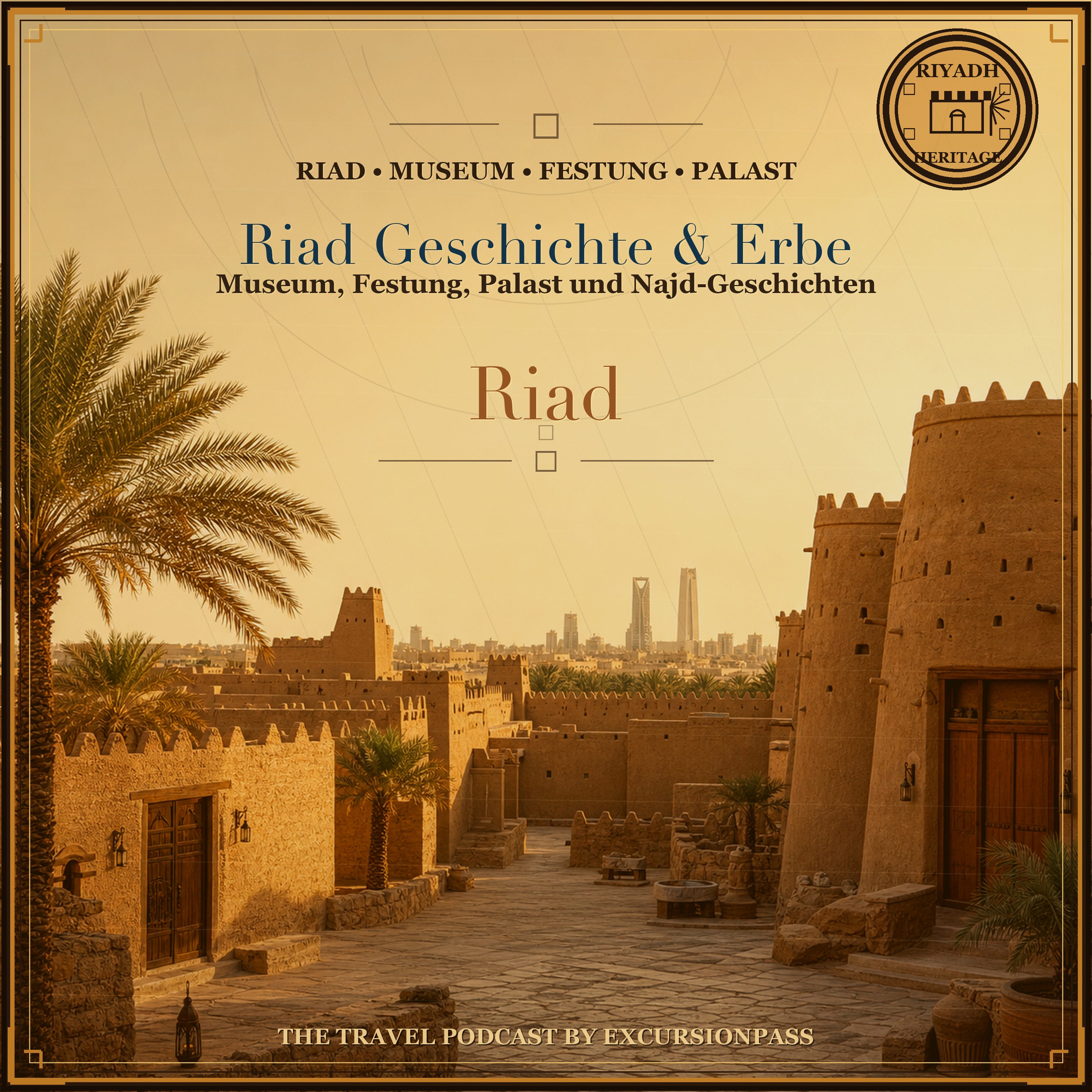 Riad Geschichte und Erbe: Museum, Festung und Palast Stadttour episode artwork