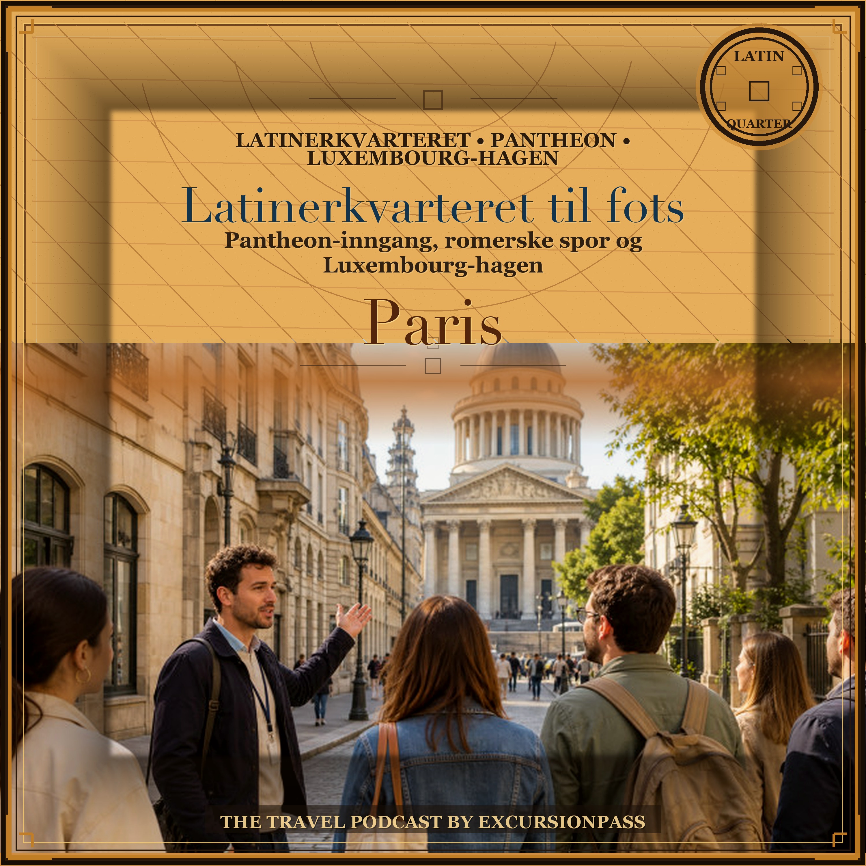 Gatur i Latinerkvarteret i Paris med Pantheon-inngang med ExcursiónPass