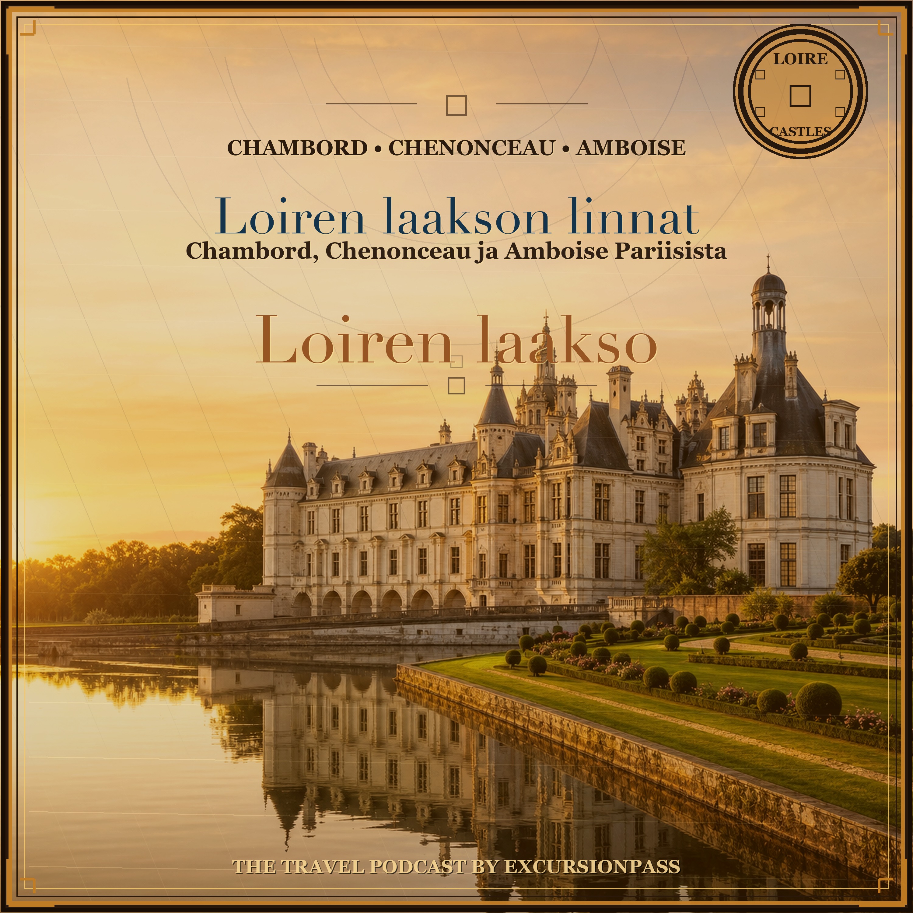 Paivaretki Loiren laaksoon Pariisista Chambordiin, Chenonceauhun ja Amboiseen episode artwork