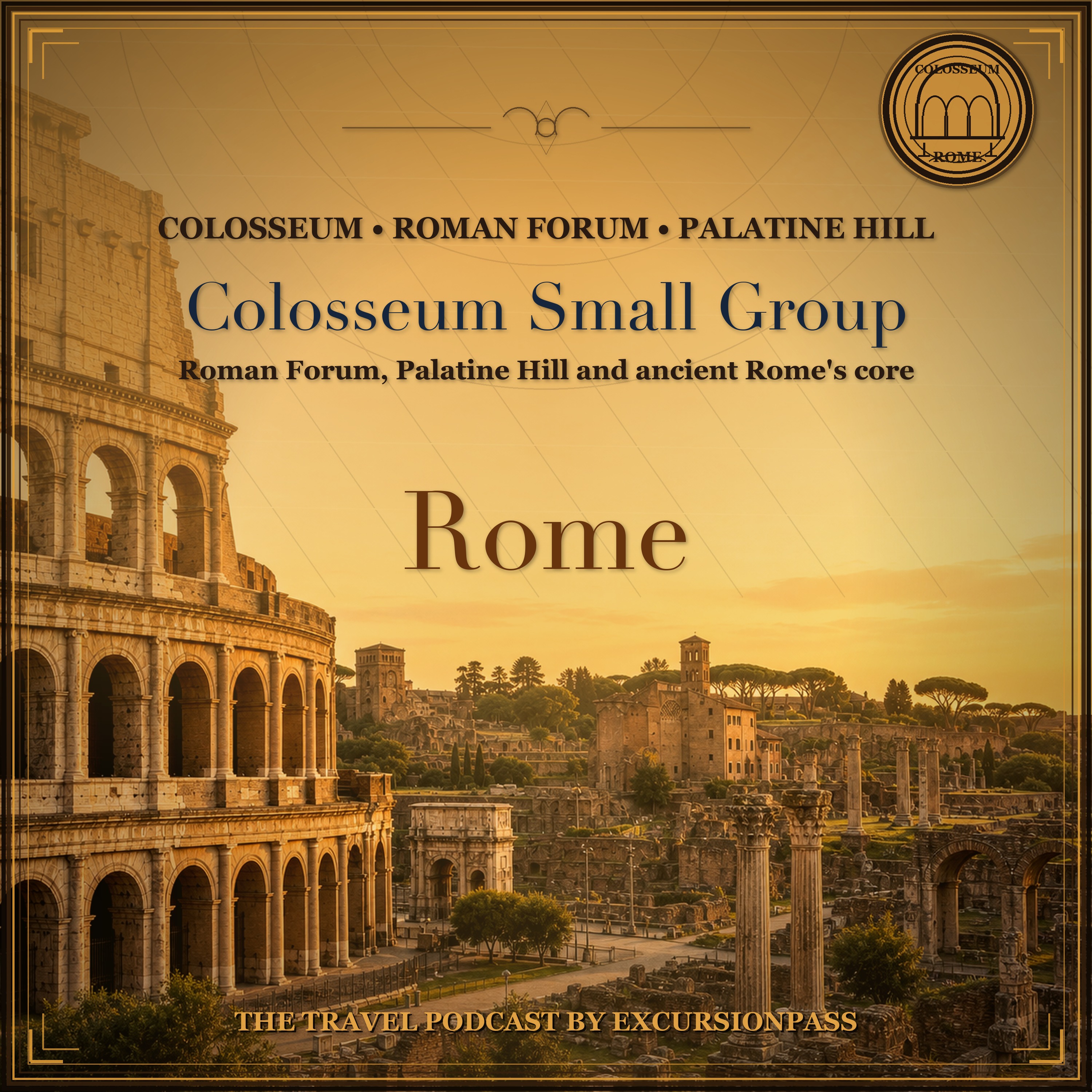 Colosseum Roman Forum and Palatine Hill Small-Group Tour episode artwork
