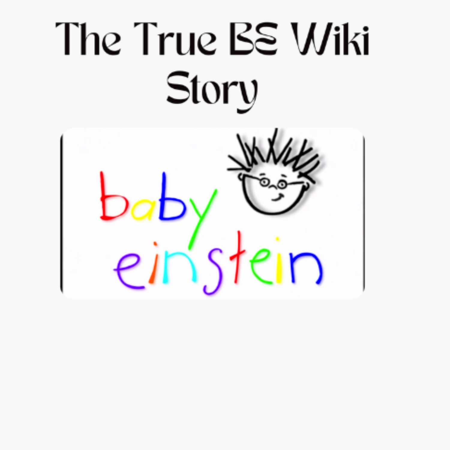 The True Baby Einstein Wiki Story