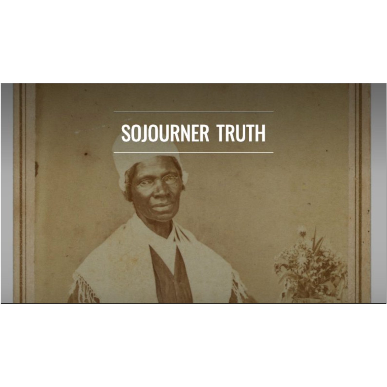 The Truth About Sojourner Truth