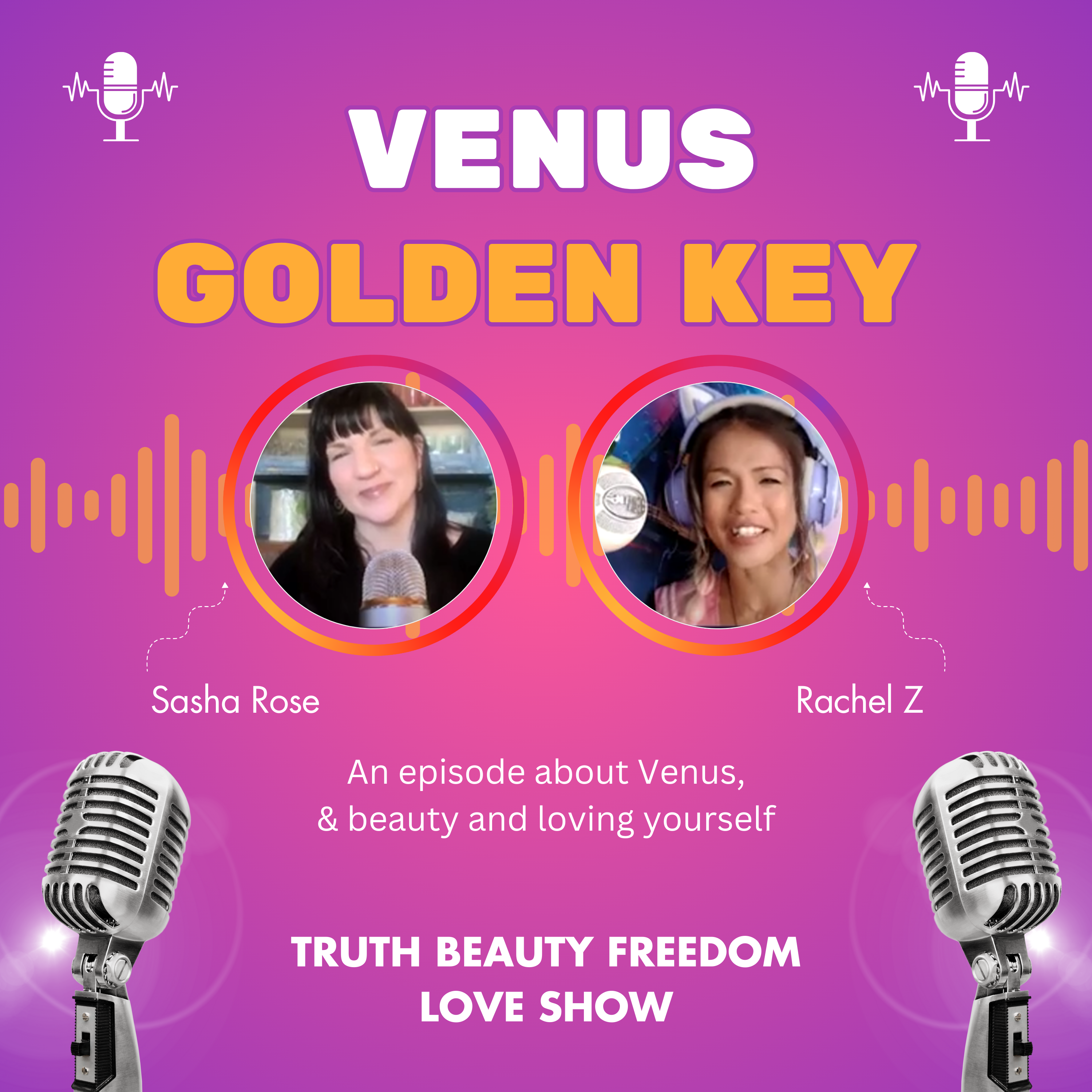 Love, Beauty & Venus' Golden Key: A Conversation with Sasha Rose for Truth Beauty Freedom & Love episode artwork