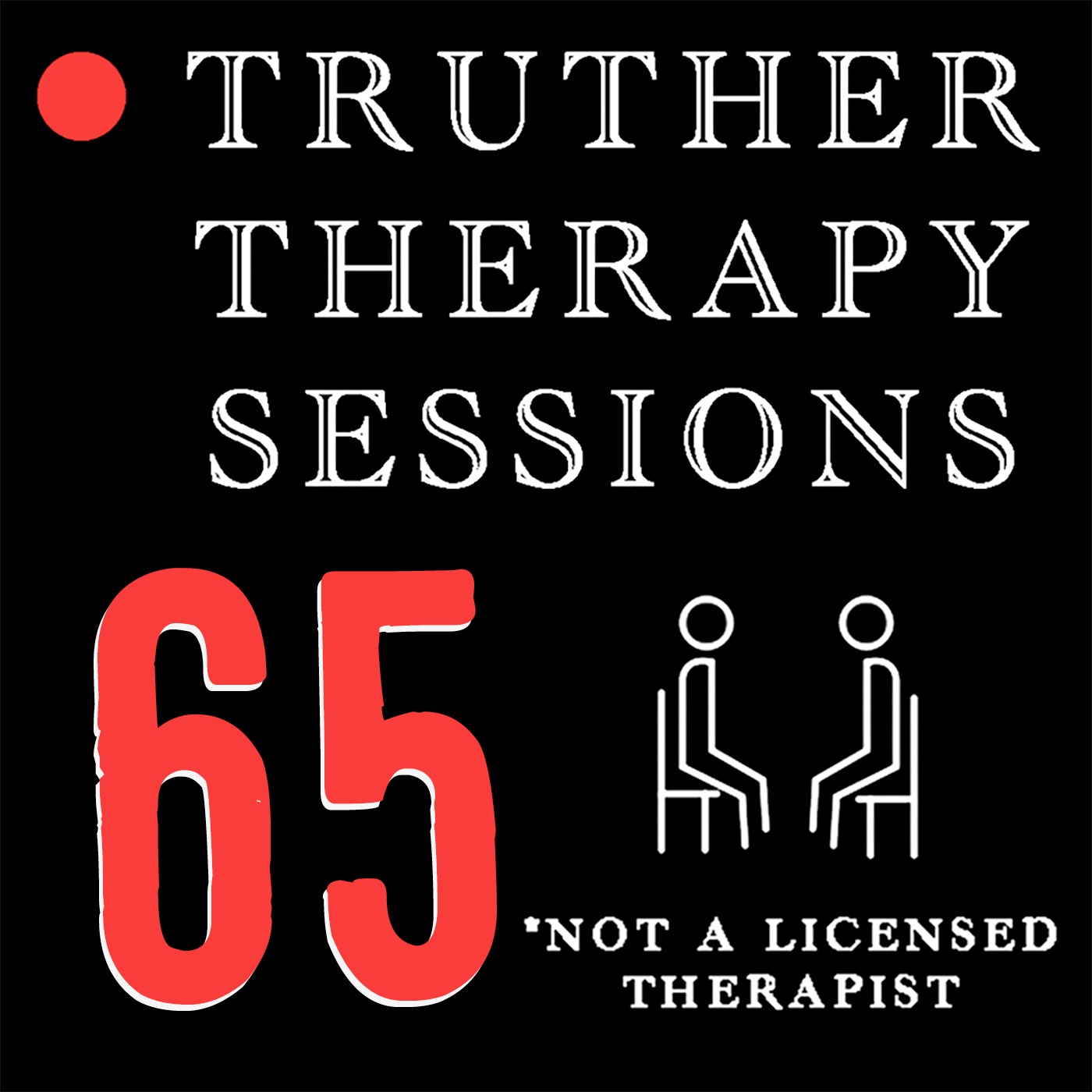 Truther Therapy Session - 65 - 70,000 Subscriber Special!