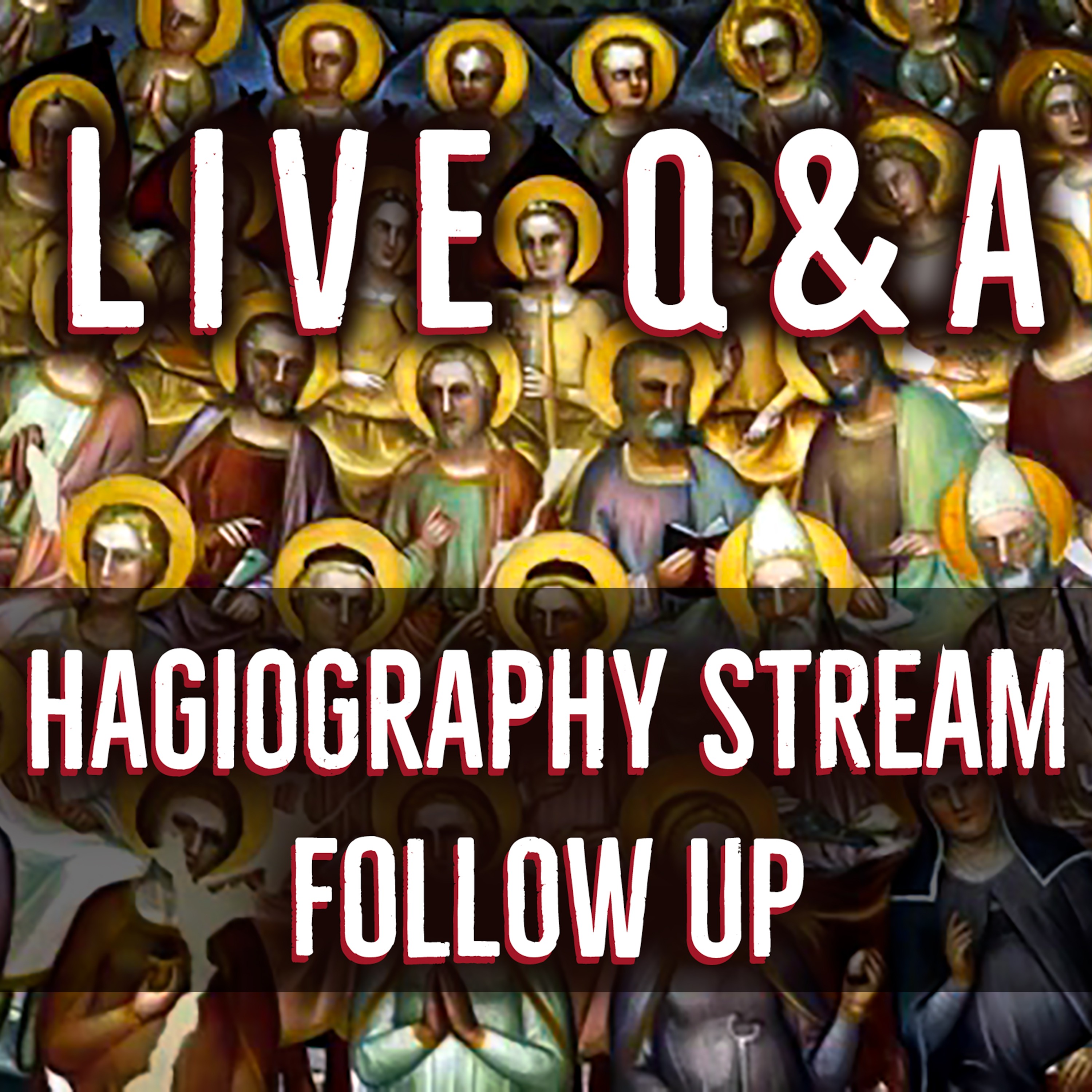 Live Q&A - 51 - Hagiography, The Missing Documents & Mysterious Aftermath