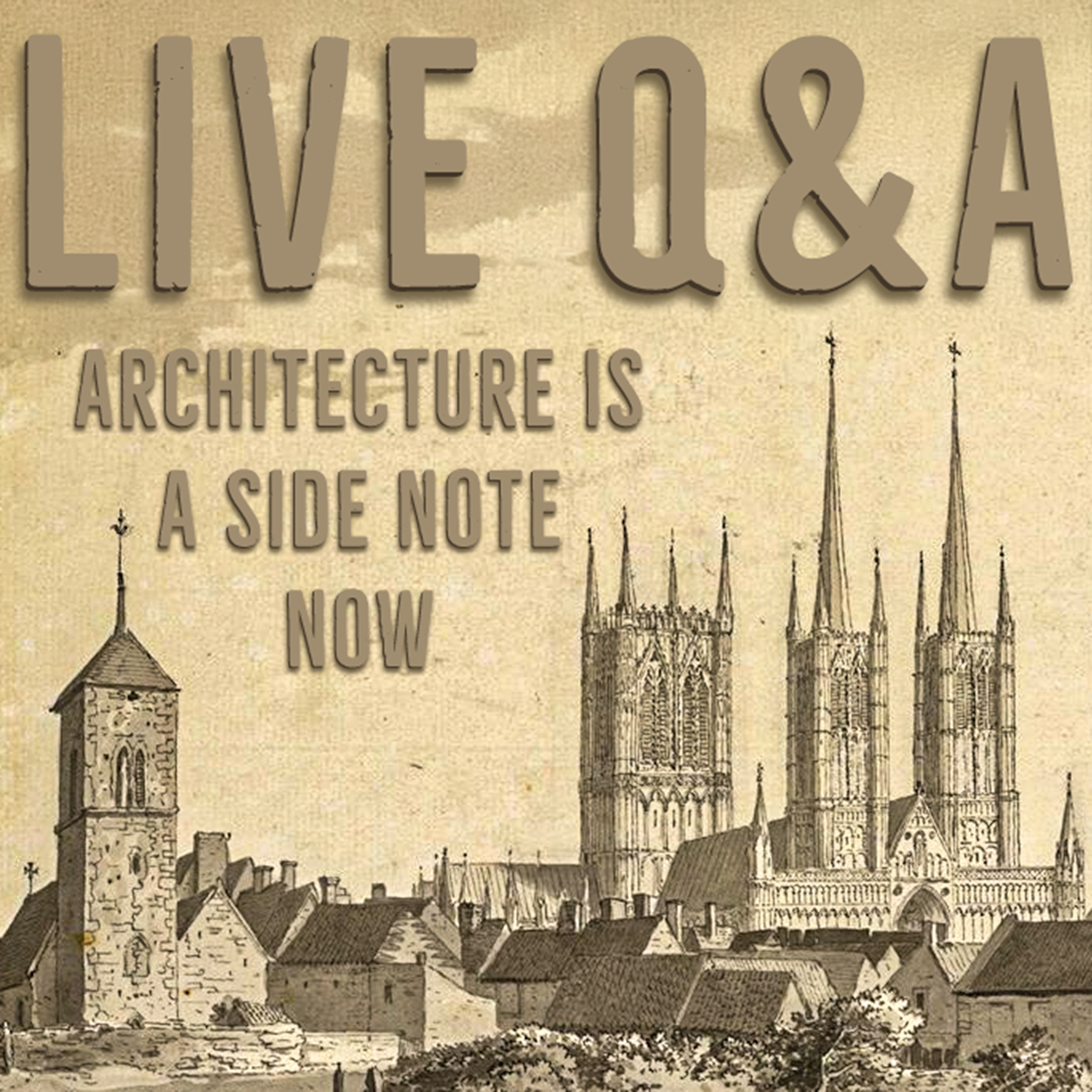 Live Q&A -52- They Think This Is Just About Architecture...