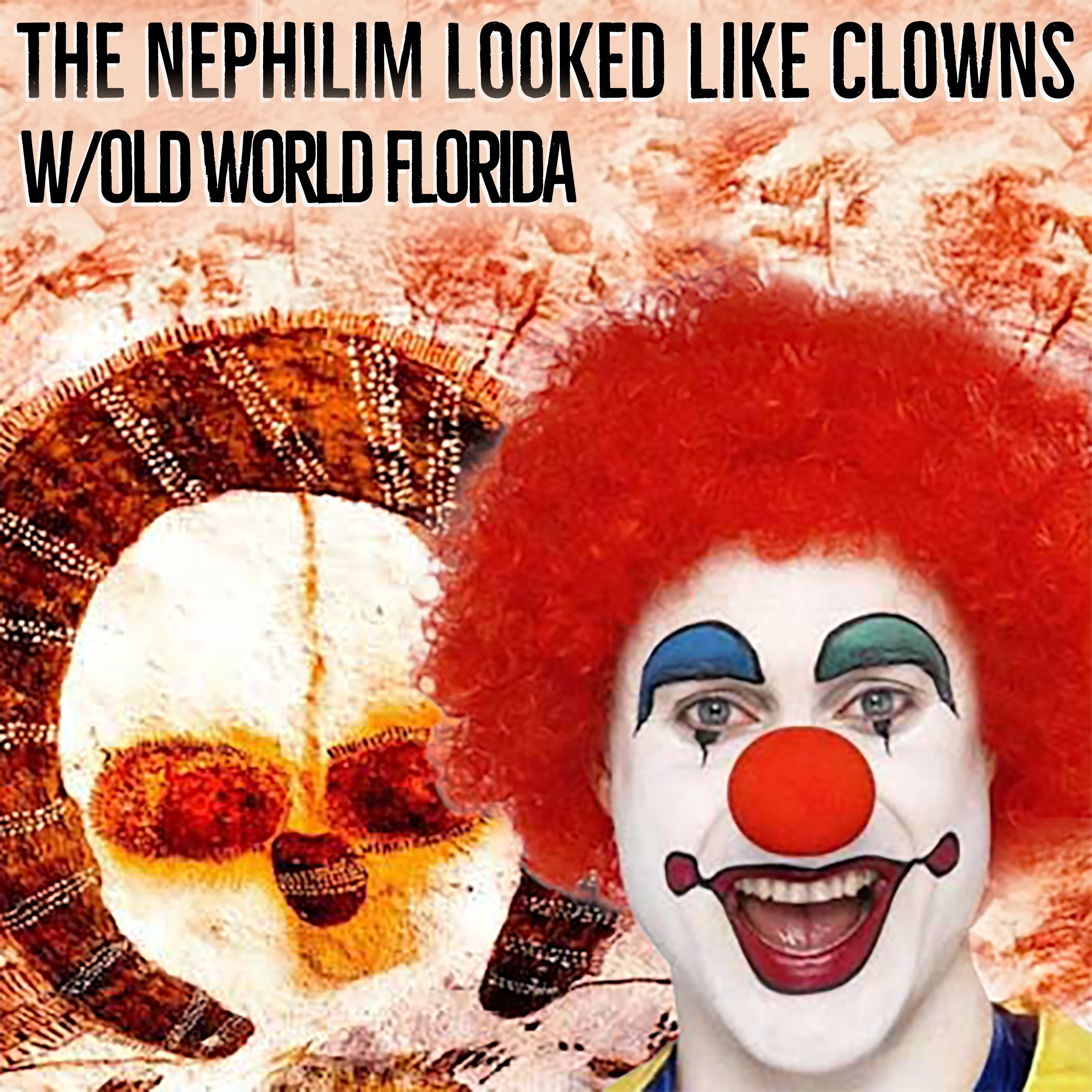 Old World Florida - The Nephilim Looked Like Clowns W/ UnderstandingConspiracy