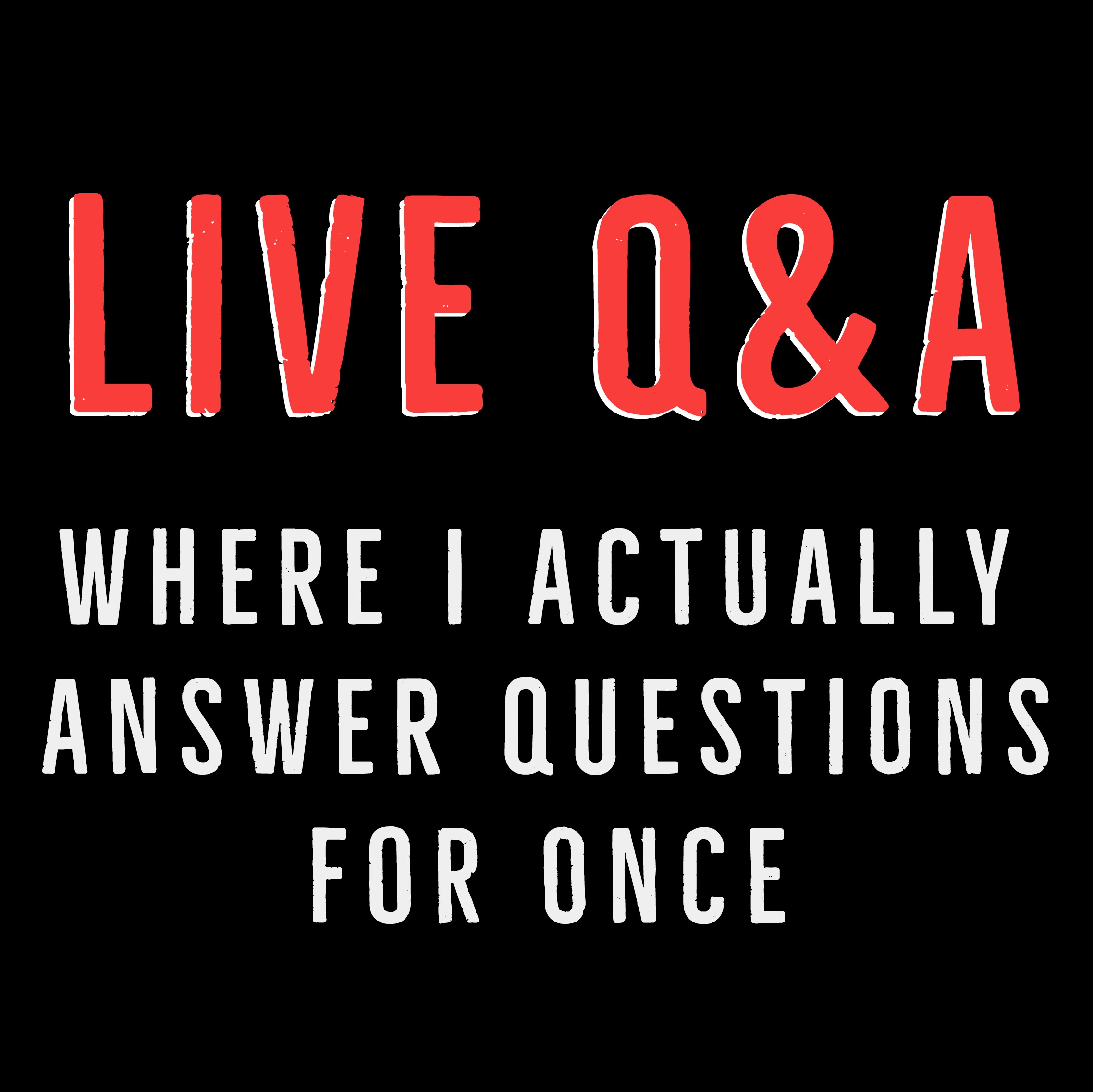 Live Q&A - 63 - I Answer Questions For Once