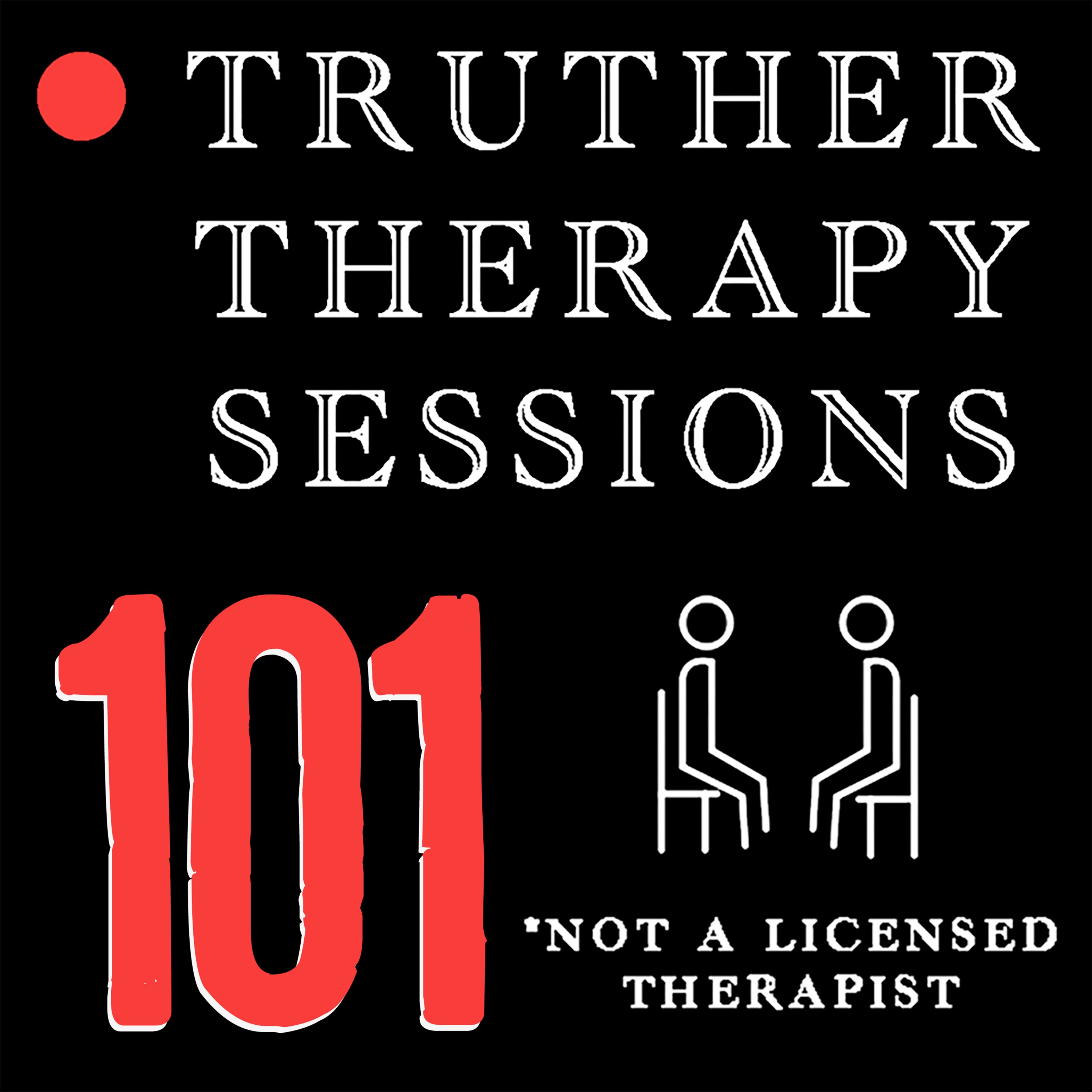 Truther Therapy Sessions - 101 - Subscriber Call Ins