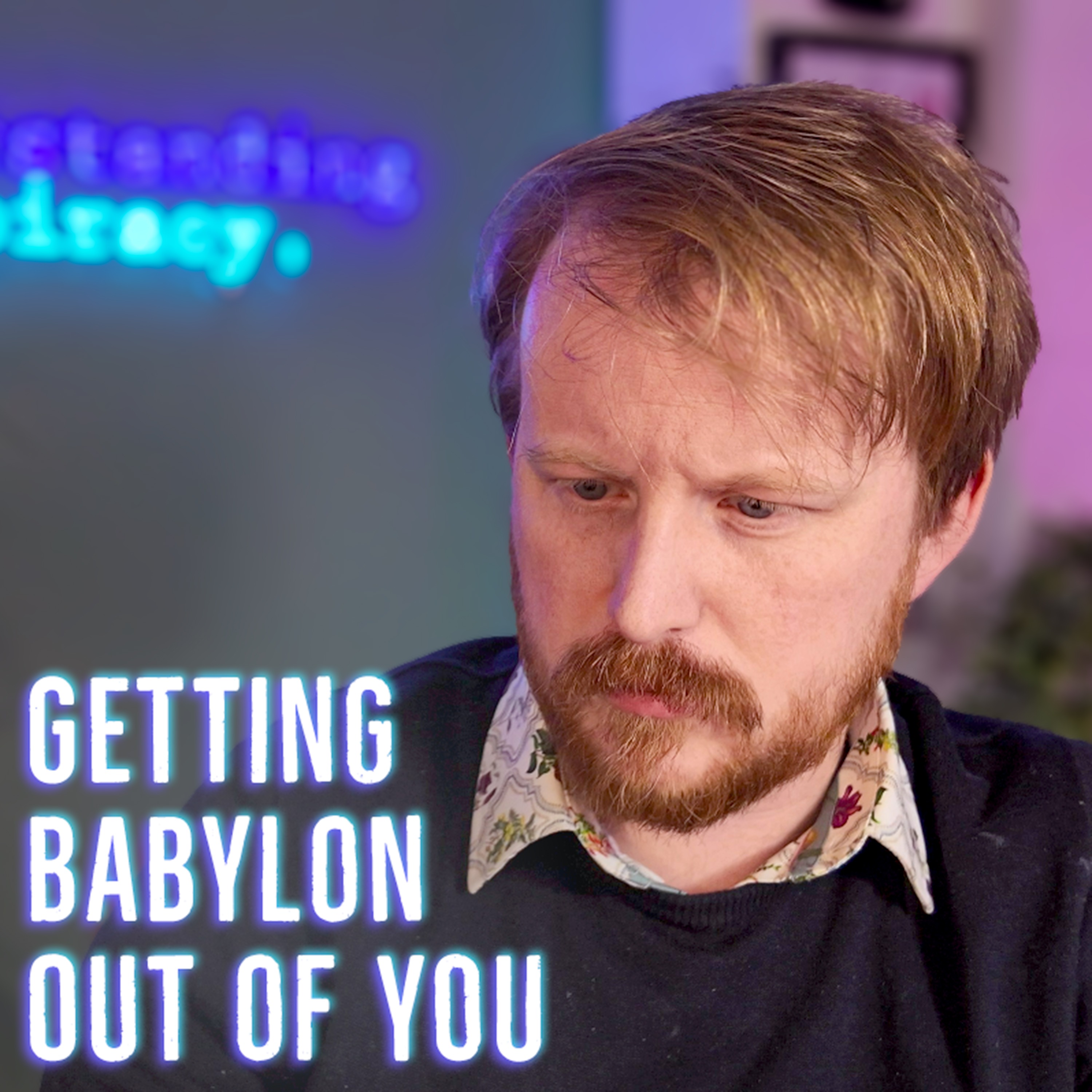 Getting Babylon Out Of You