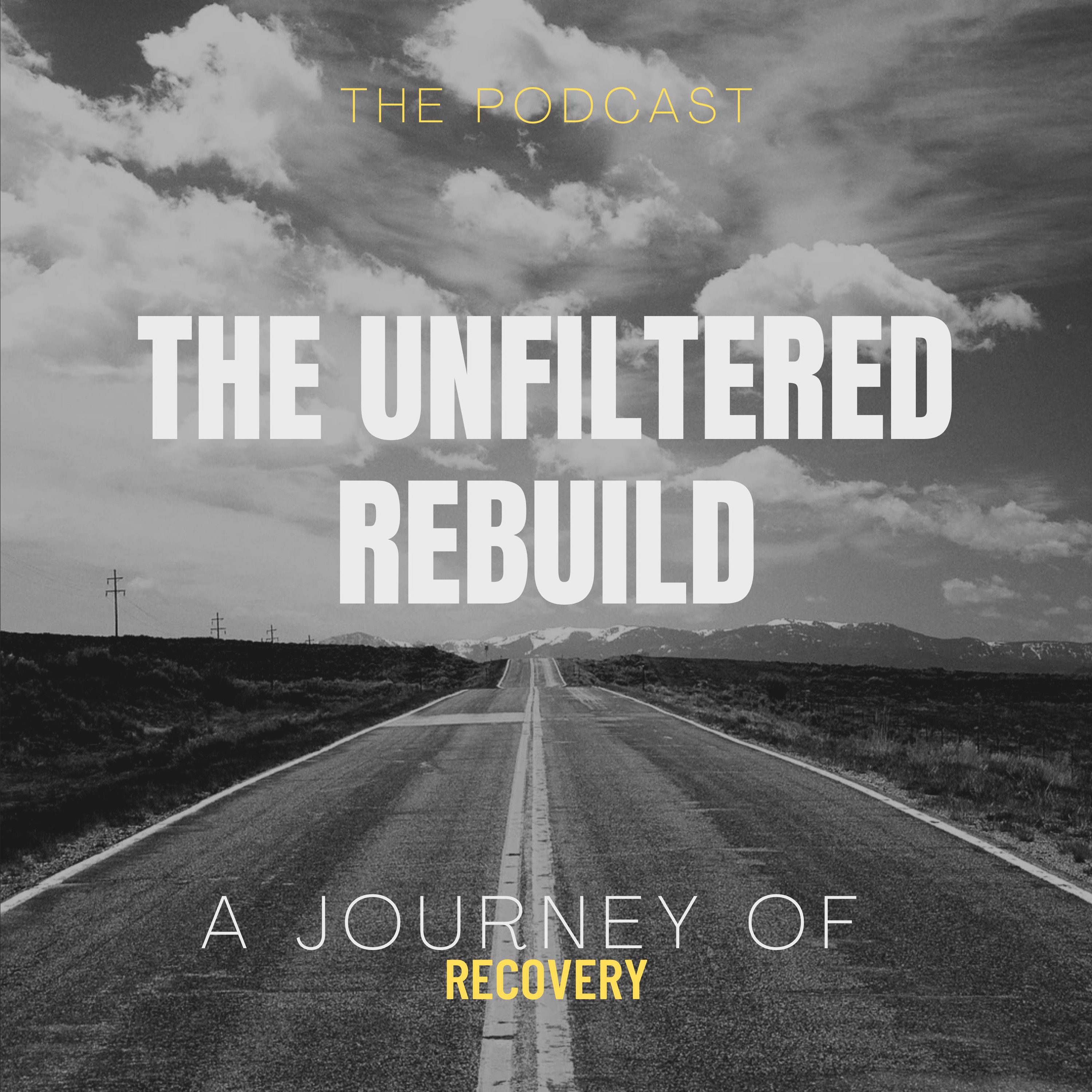 THE UNFILTERED REBUILD