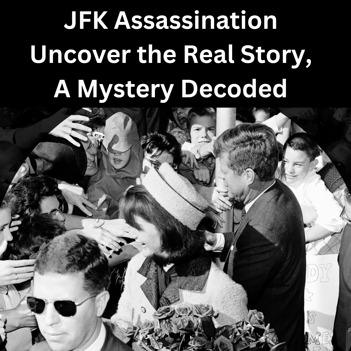 JFK Assassination: Secrets, Lies, and the Real Story