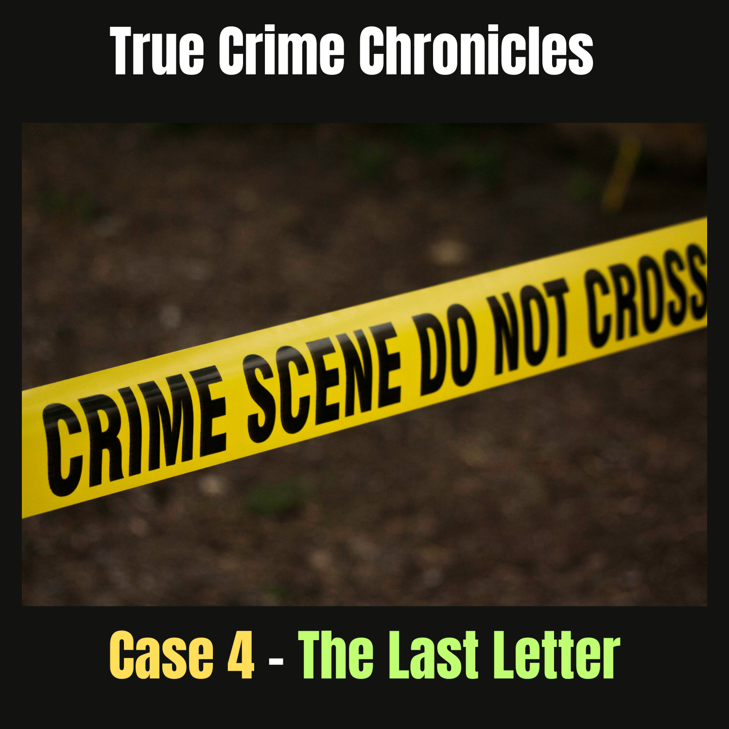 True Crime Chronicles: Case 4 – The Last Letter