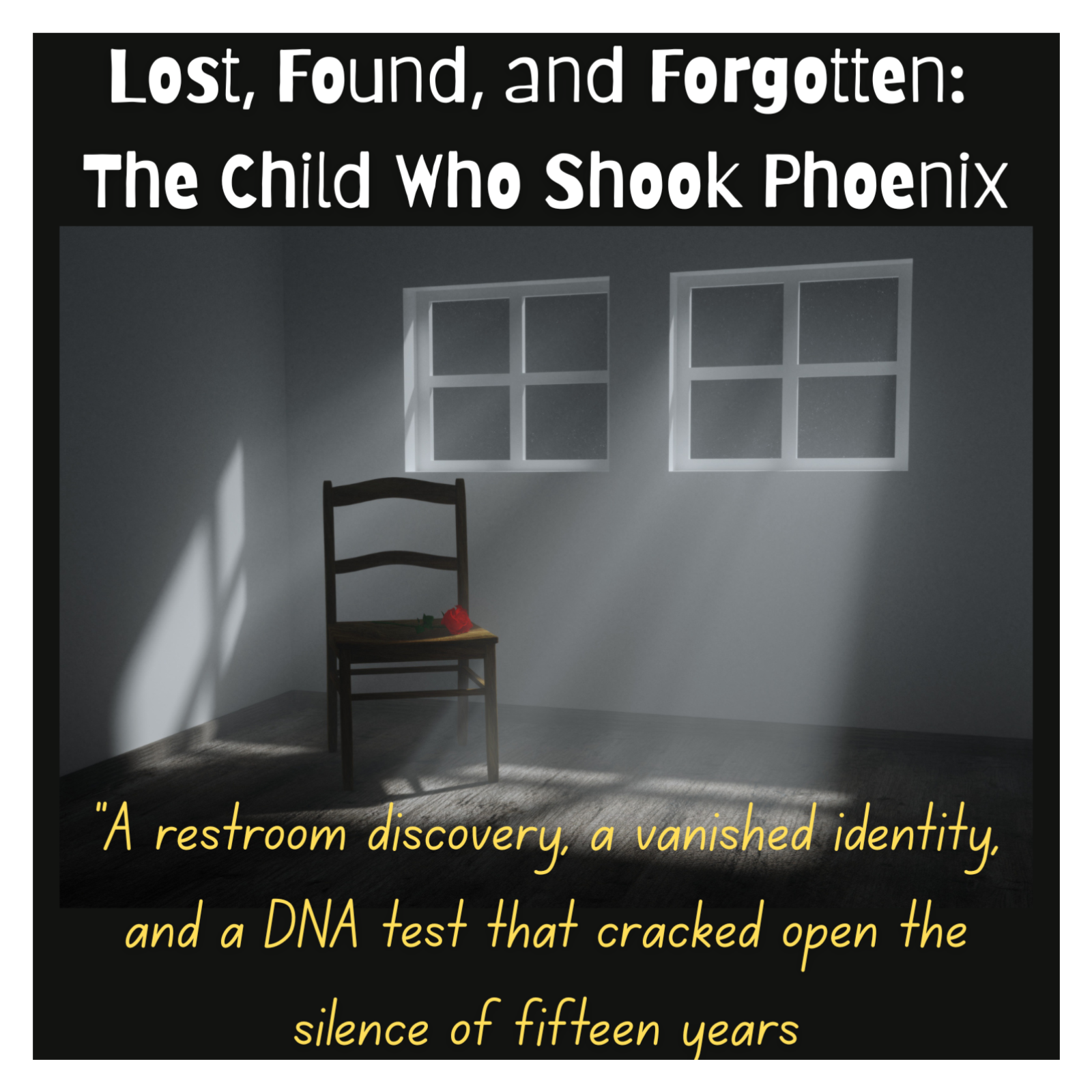 Lost, Found, and Forgotten: The Child Who Shook Phoenix