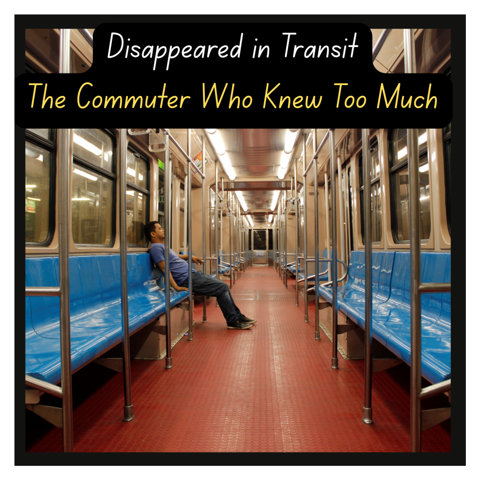 Disappeared in Transit: The Commuter Who Knew Too Much