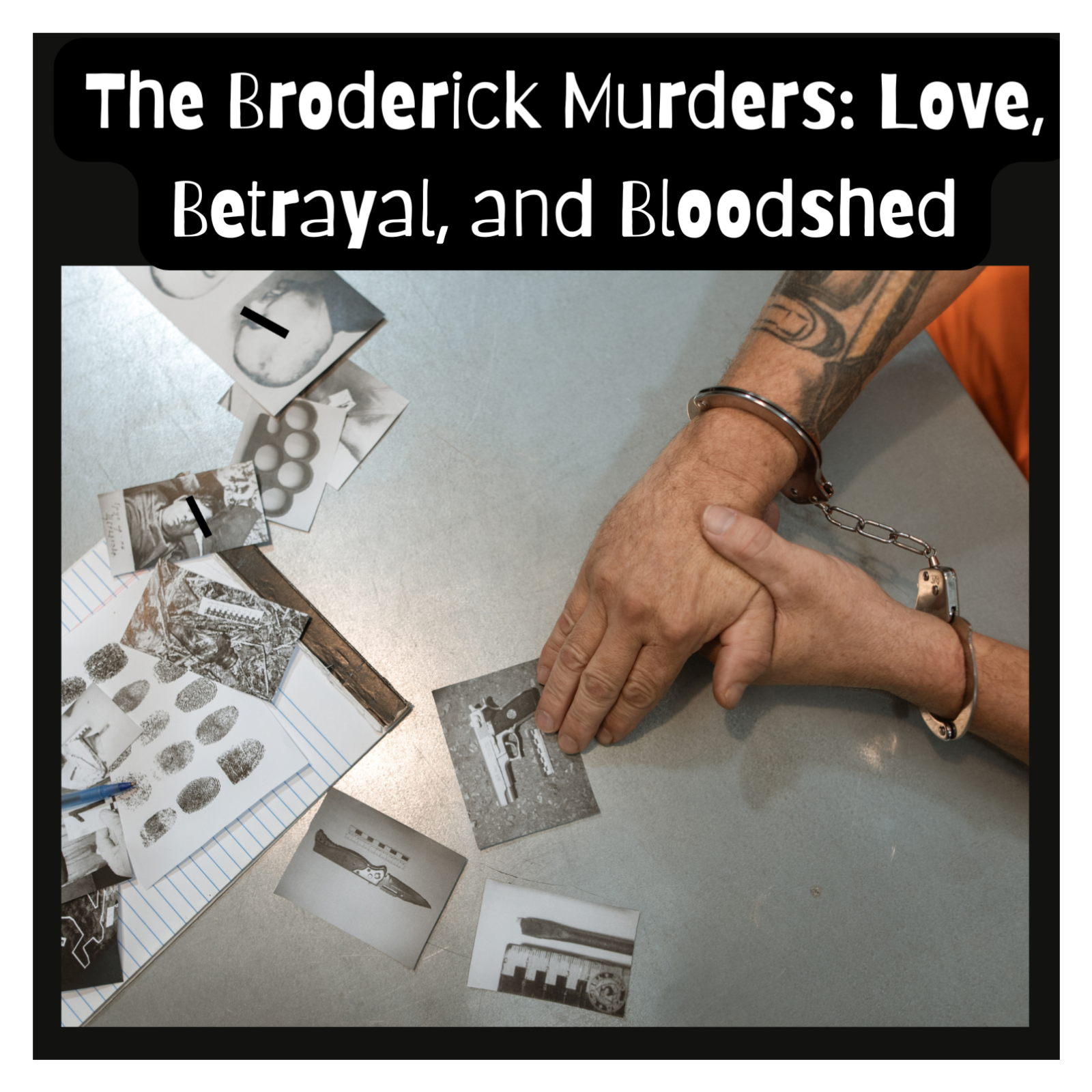 The Broderick Murders: Love, Betrayal, and Bloodshed