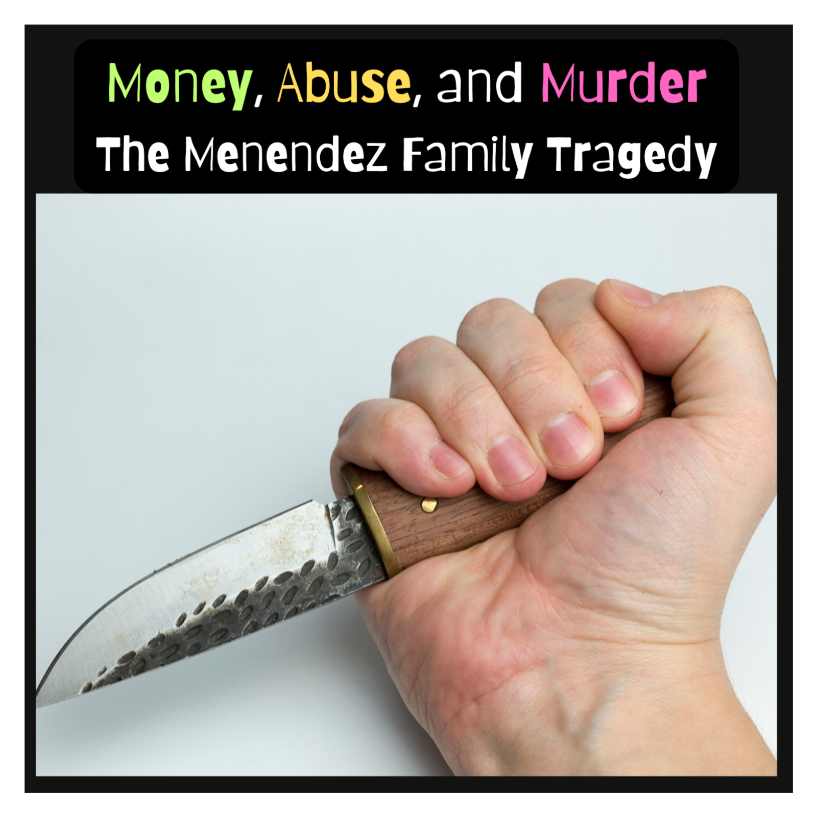 Money, Abuse, and Murder: The Menendez Family Tragedy