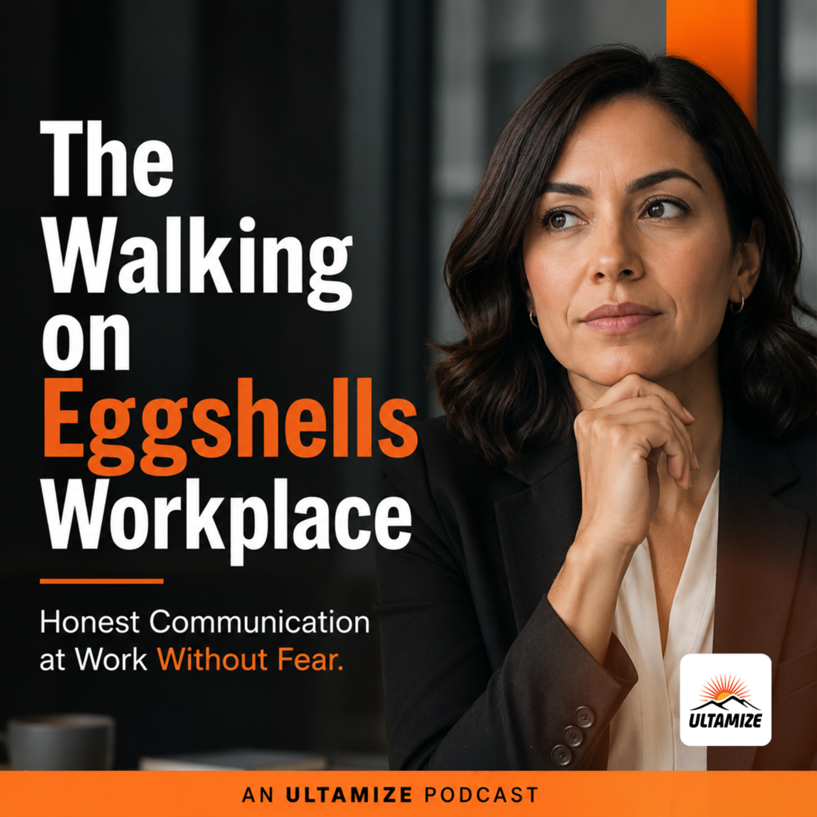 The Walking on Eggshells Workplace: Honest Communication at Work Without Fear