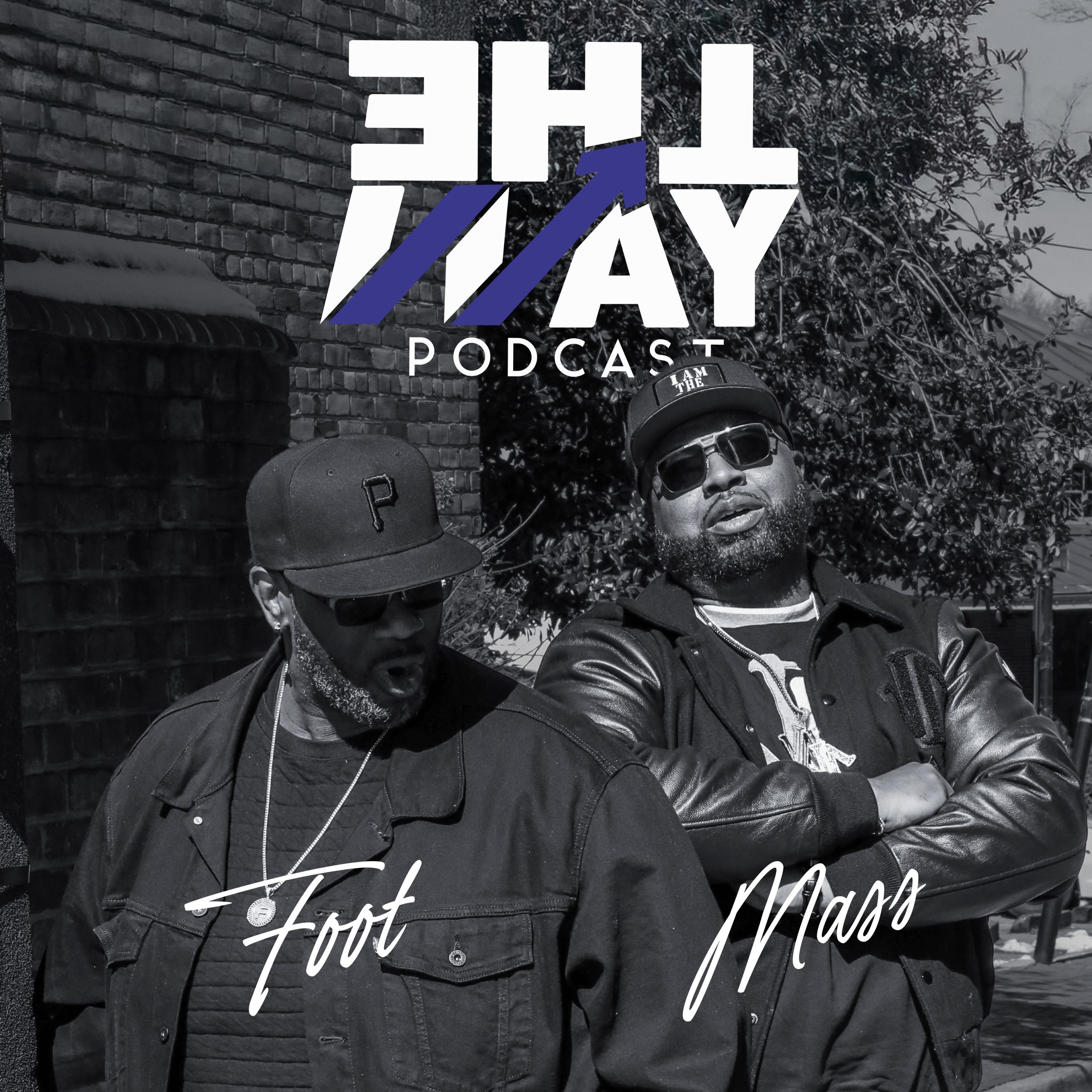 “Don’t Call Me Baby Daddy!” w/ Mass & Kool DJ Foot | The Way Podcast S1E6