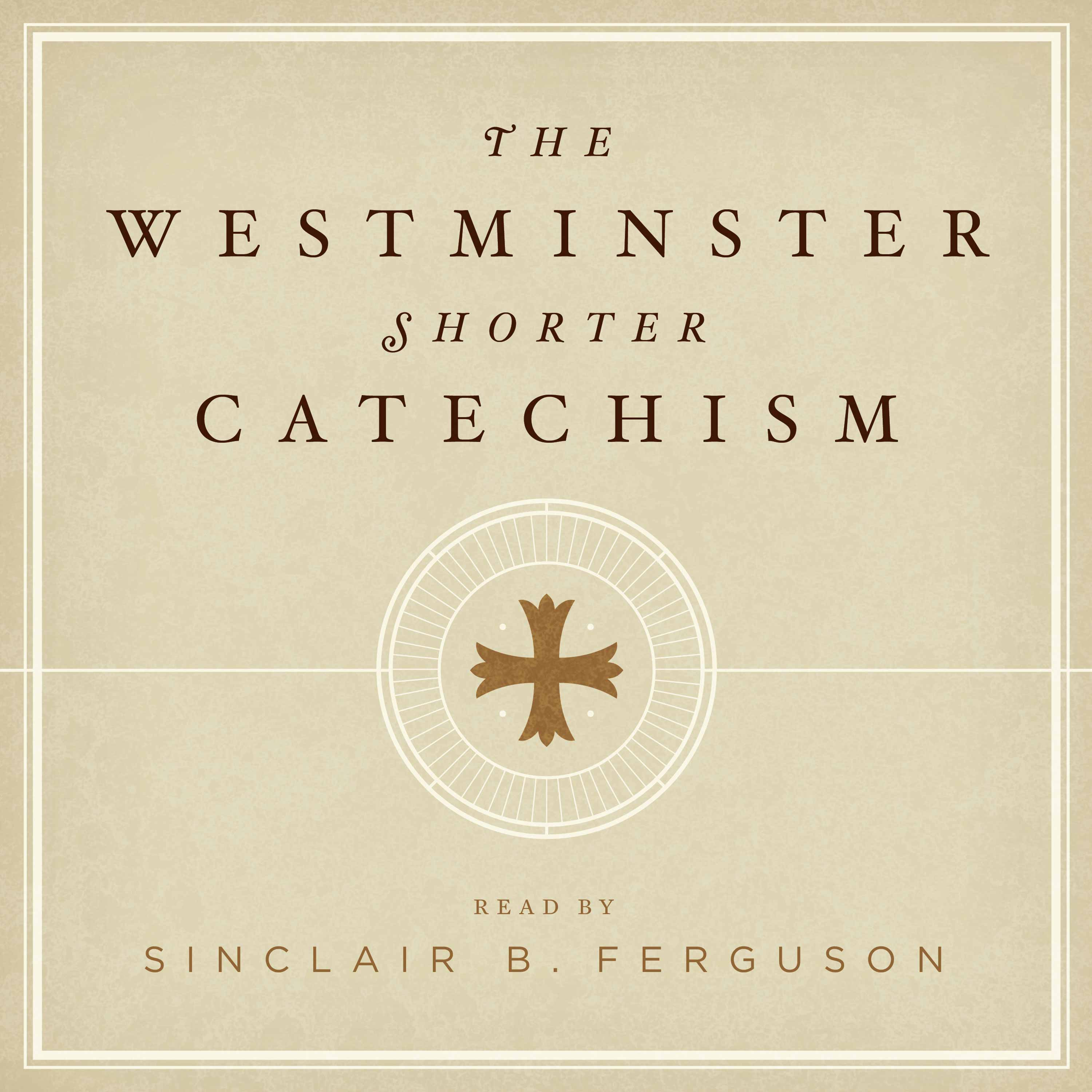 The Westminster Shorter Catechism with Sinclair Ferguson podcast artwork