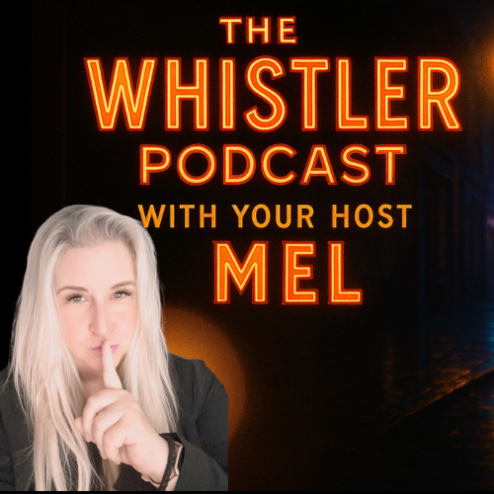 The Whistler Podcast With Your Host Mel