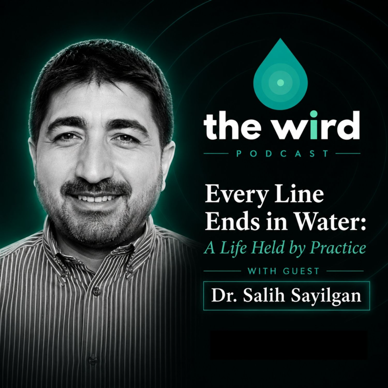 Every Line Ends in Water: A Life Held by Practice - Dr. Salih Sayilgan episode artwork