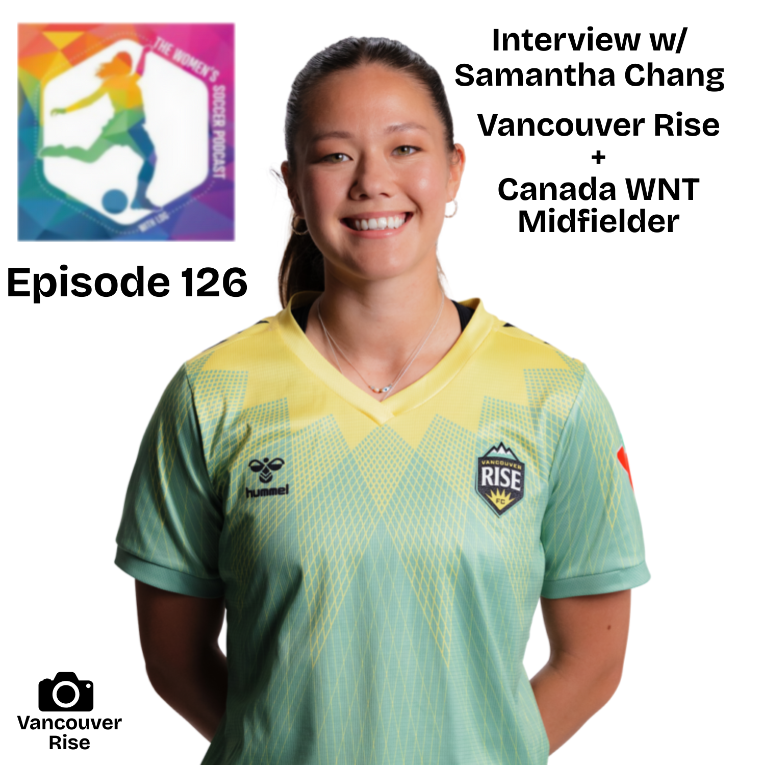 Episode 126: Interview with Canada WNT and Vancouver Rise FC Midfielder Samantha Chang  — The Women’s Soccer Podcast