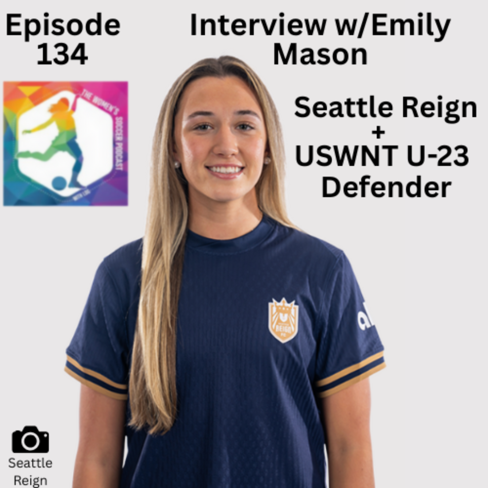 Ep. 134: Interview with Seattle Reign and USWNT U-23 Defender Emily Mason — The Women’s Soccer Podcast