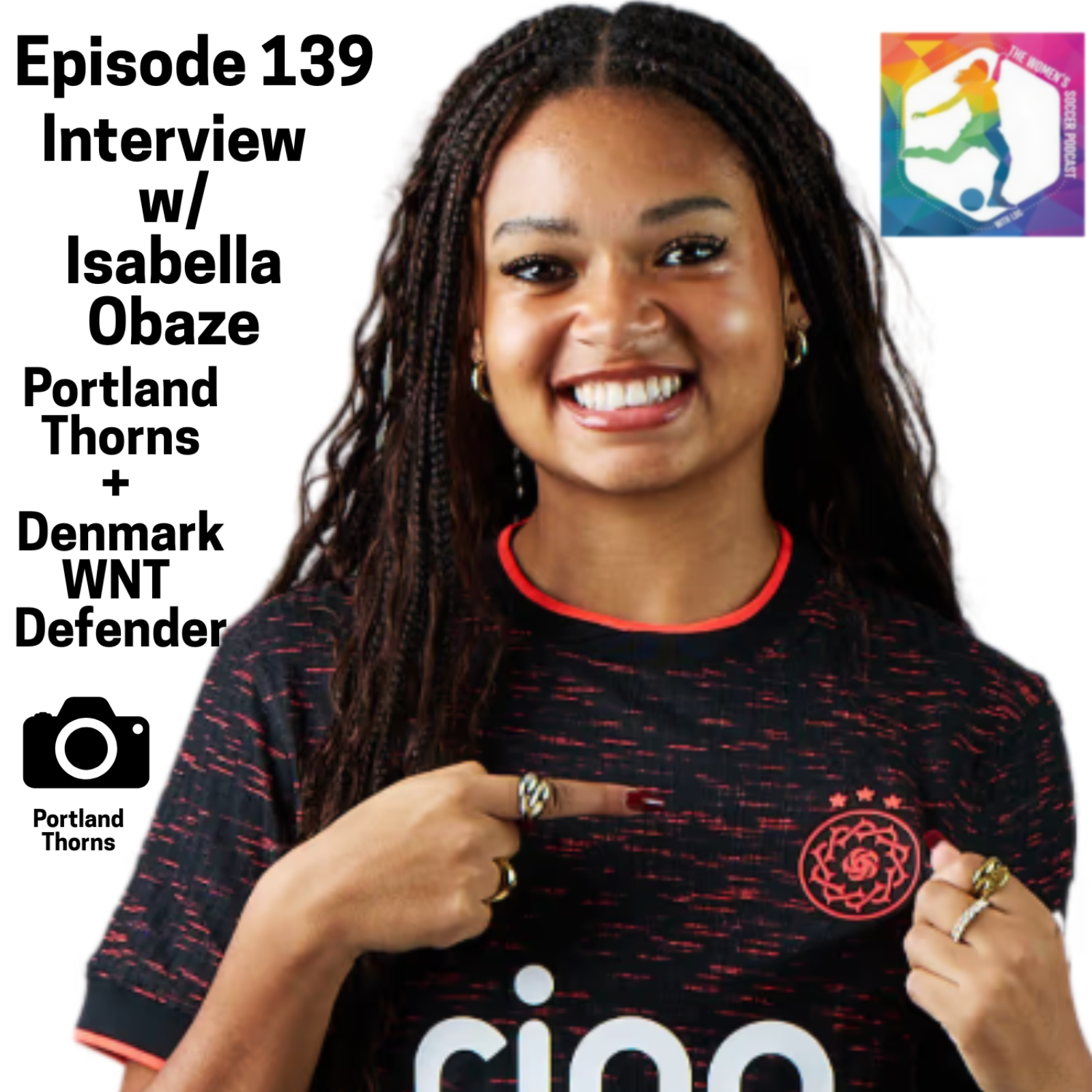 Ep. 139: Interview with Portland Thorns FC and Denmark WNT Defender Isabella Obaze — The Women’s Soccer Podcast