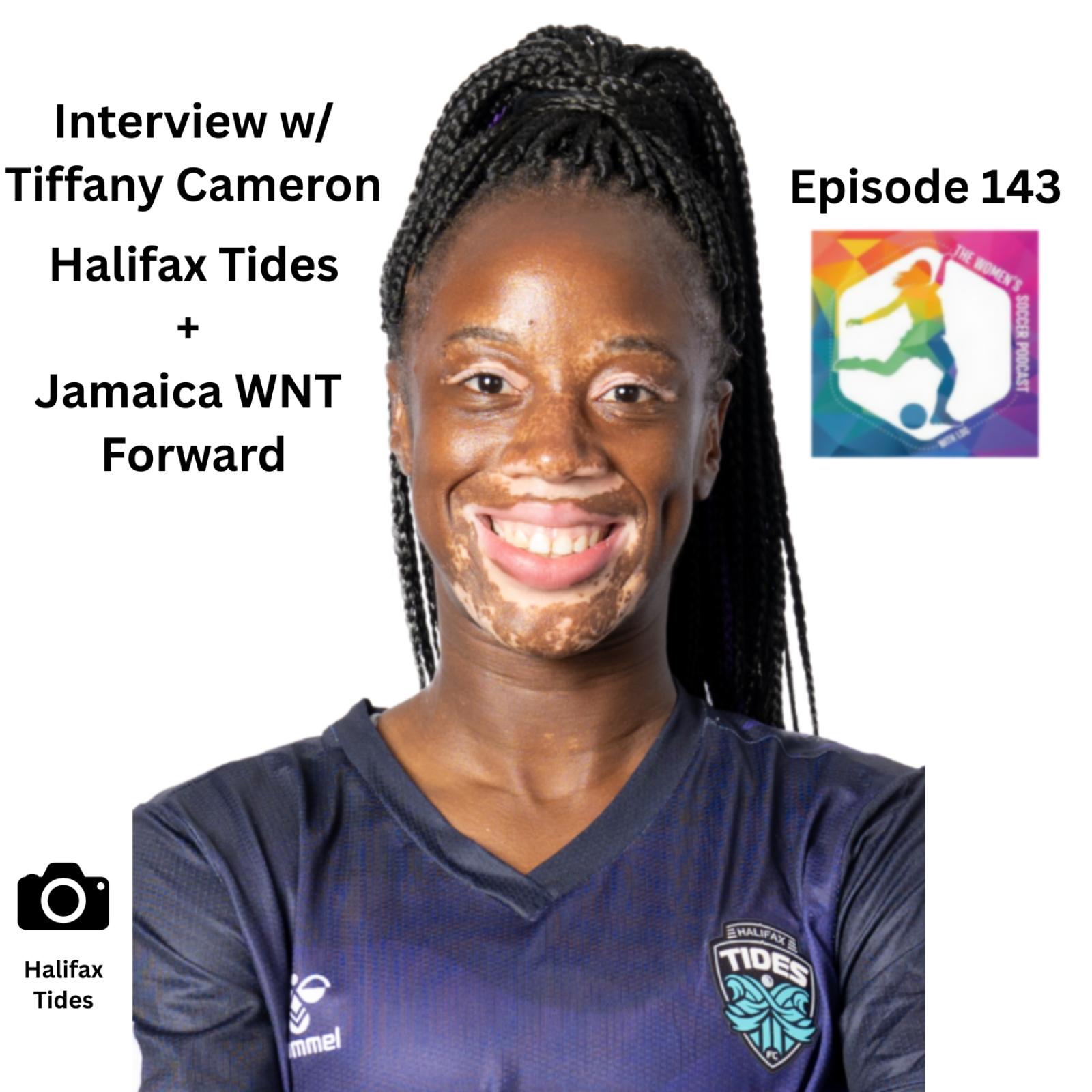 Ep. 143: Interview with Halifax Tides and Jamaica WNT Forward Tiffany Cameron— The Women’s Soccer Podcast