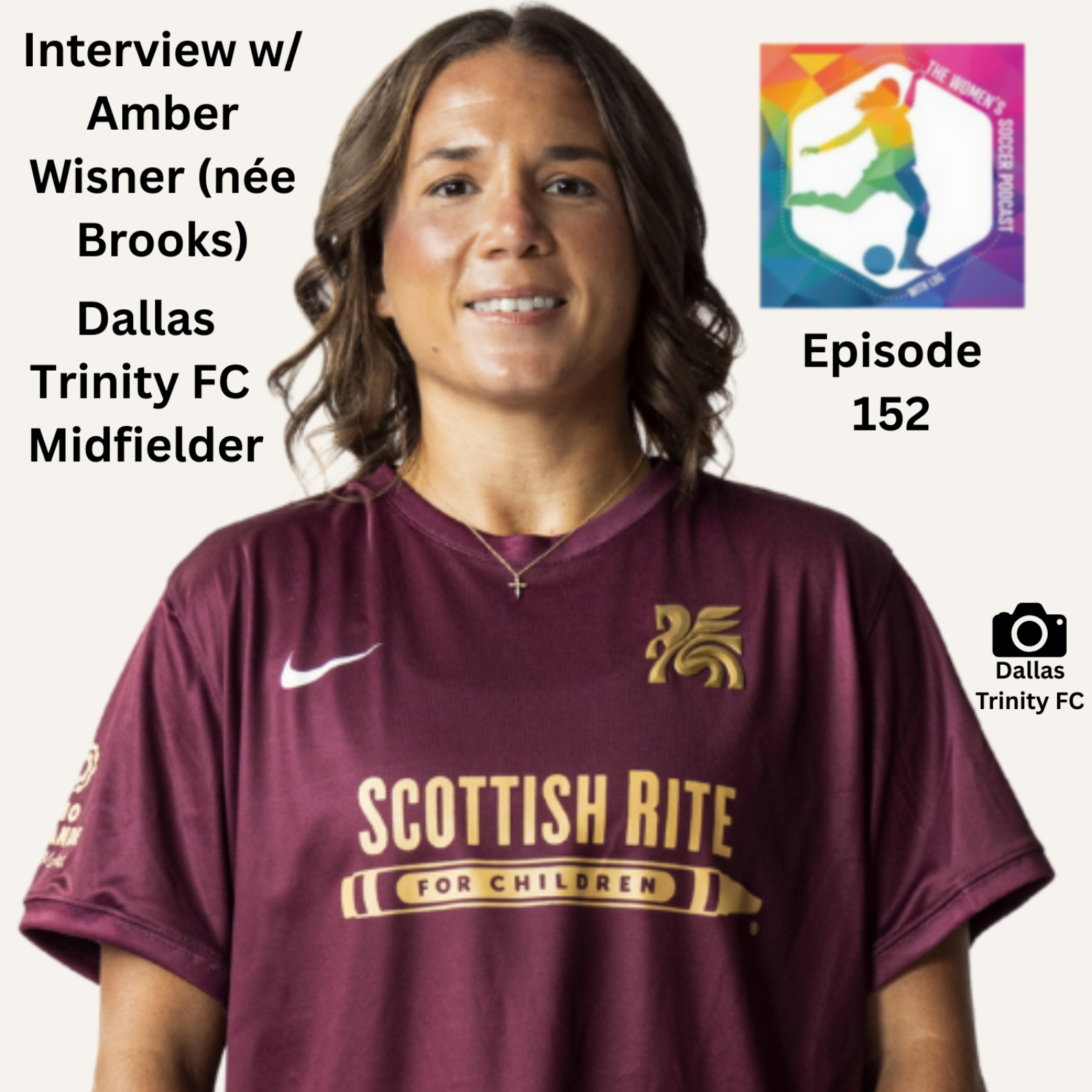 Ep. 152: Interview with Dallas Trinity Captain and Midfielder Amber Wisner (née Brooks) — The Women’s Soccer Podcast