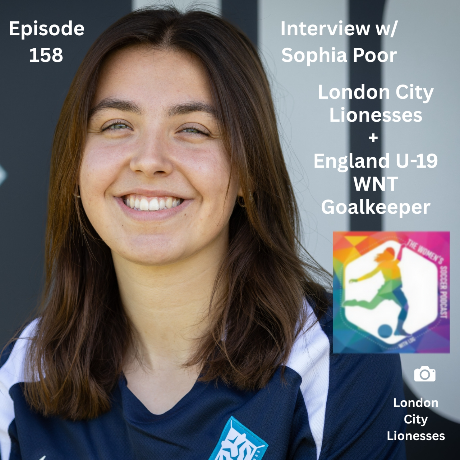 Ep. 158: Interview with London City Lionesses and England U-19 WNT Goalkeeper Sophia Poor — The Women’s Soccer Podcast